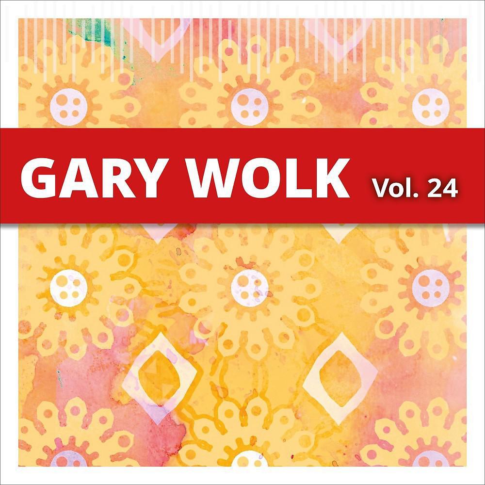 Постер альбома Gary Wolk, Vol. 24