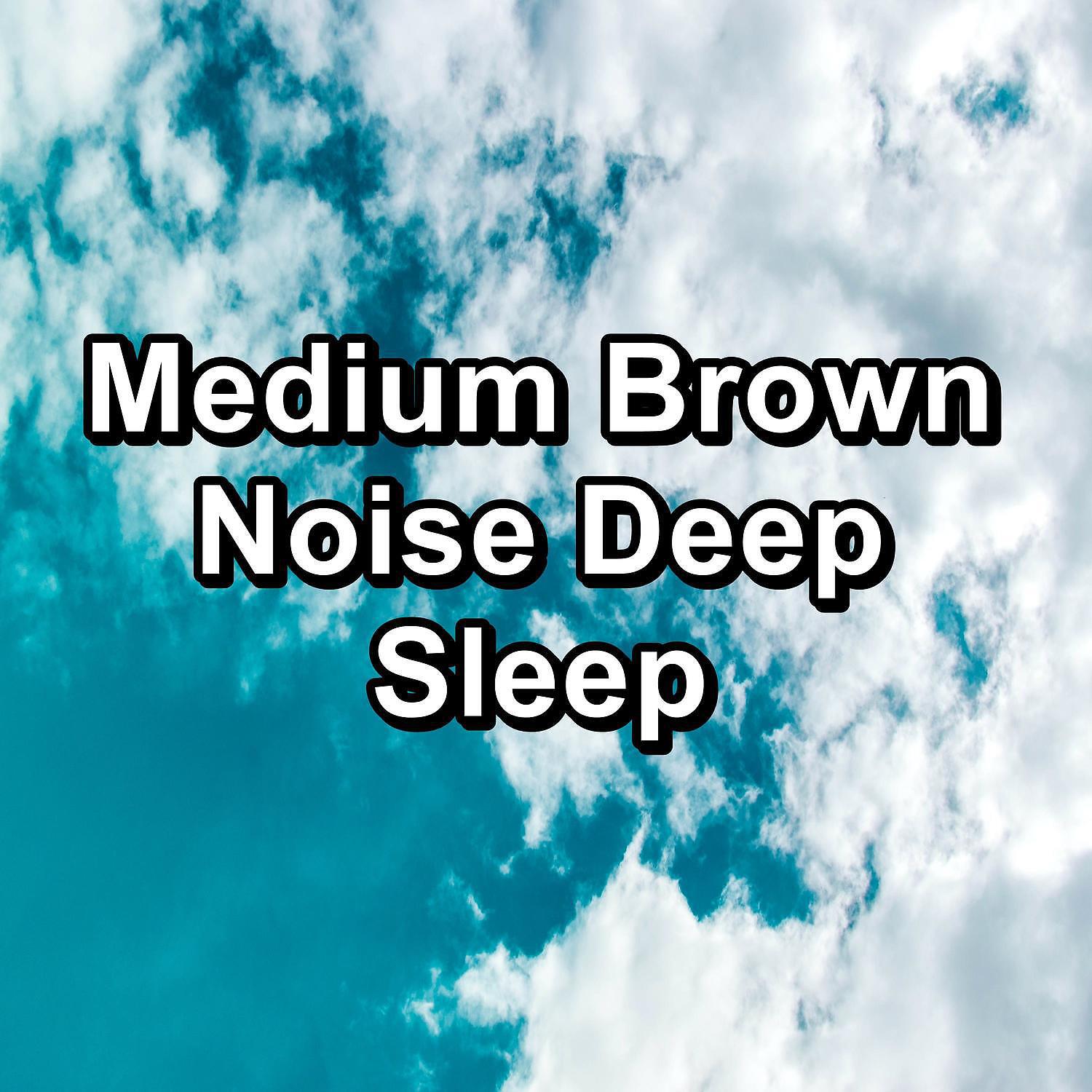 Infant Sleep Brown Noise - Medium White Noise For Babies To Help your Baby Sleep