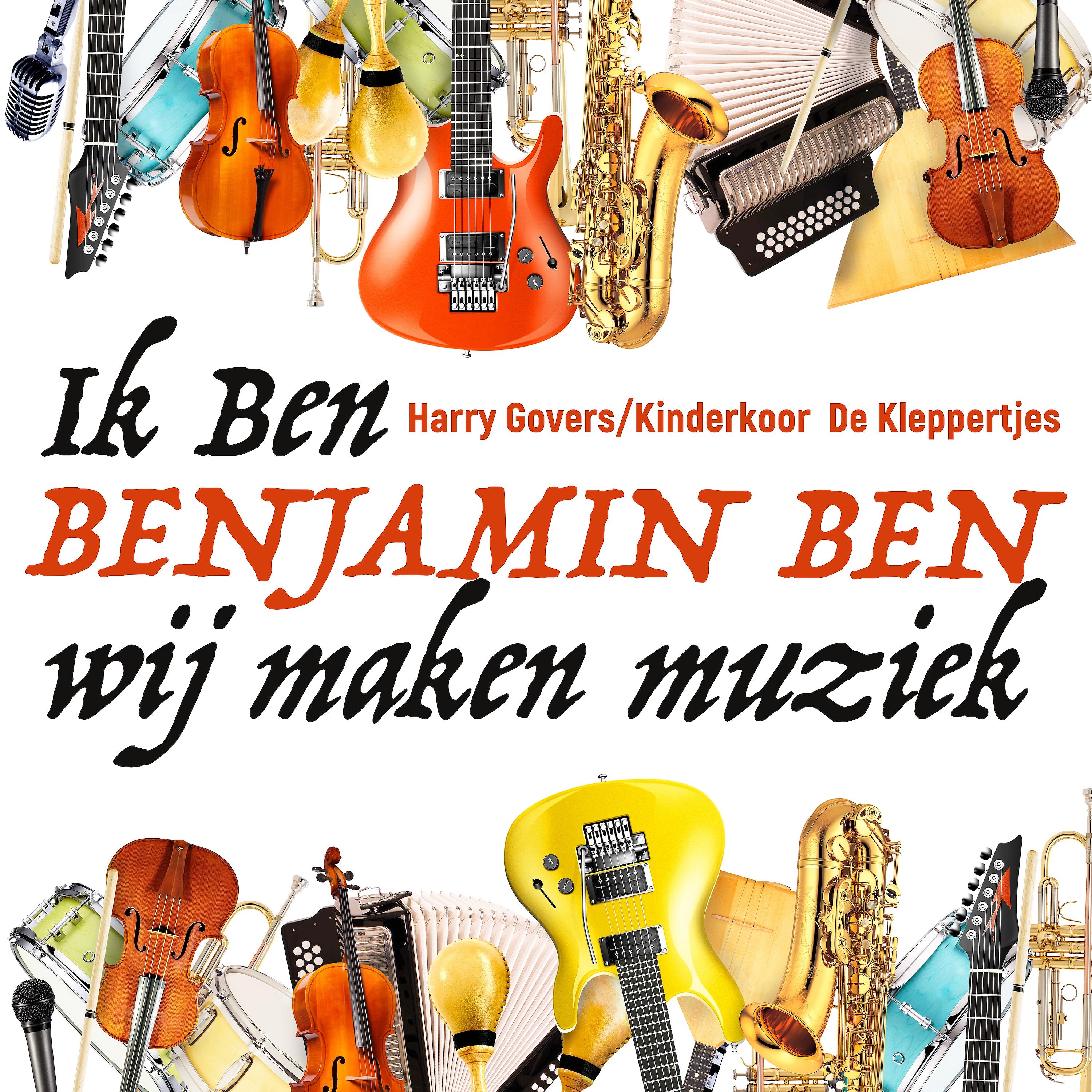 Постер альбома Ik Ben Benjamin Ben - Wij Maken Muziek