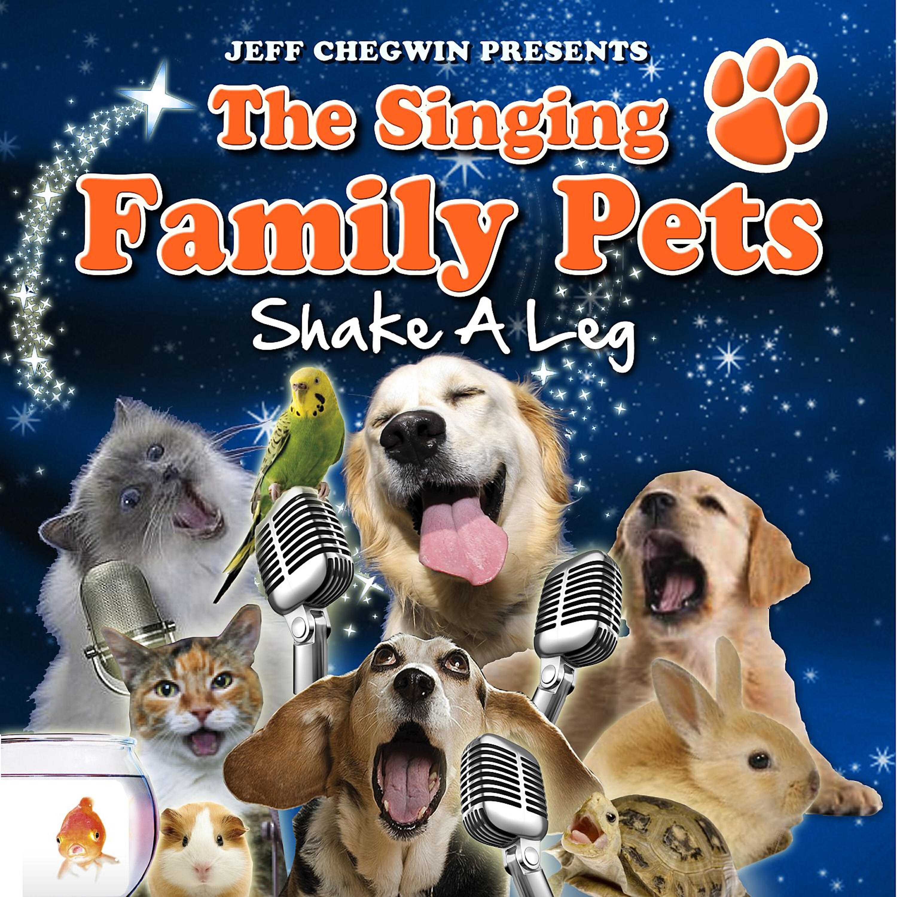 The Singing Family Pets - Shake a Leg