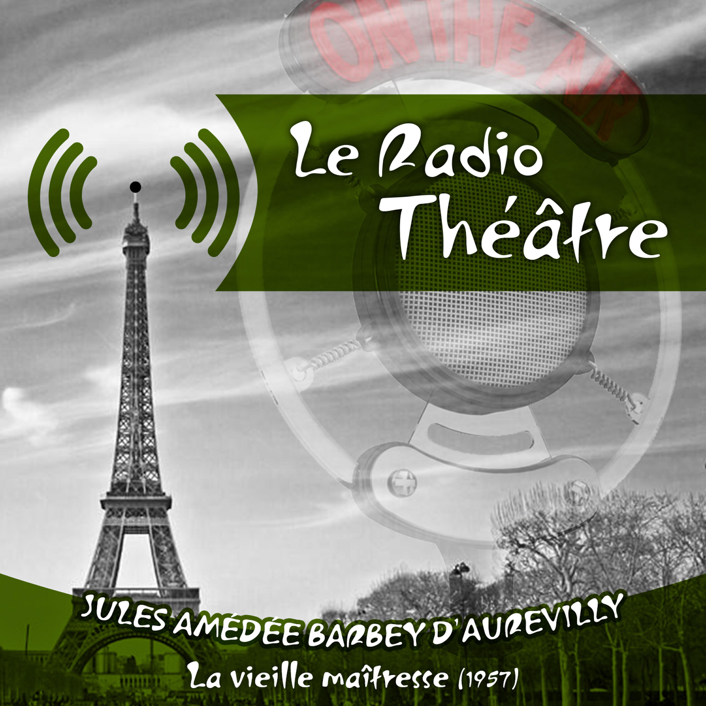Jean Marchat - Le Radio Théâtre, Jules Amédée Barbey d'Aurevilly: La vieille maîtresse (1957)
