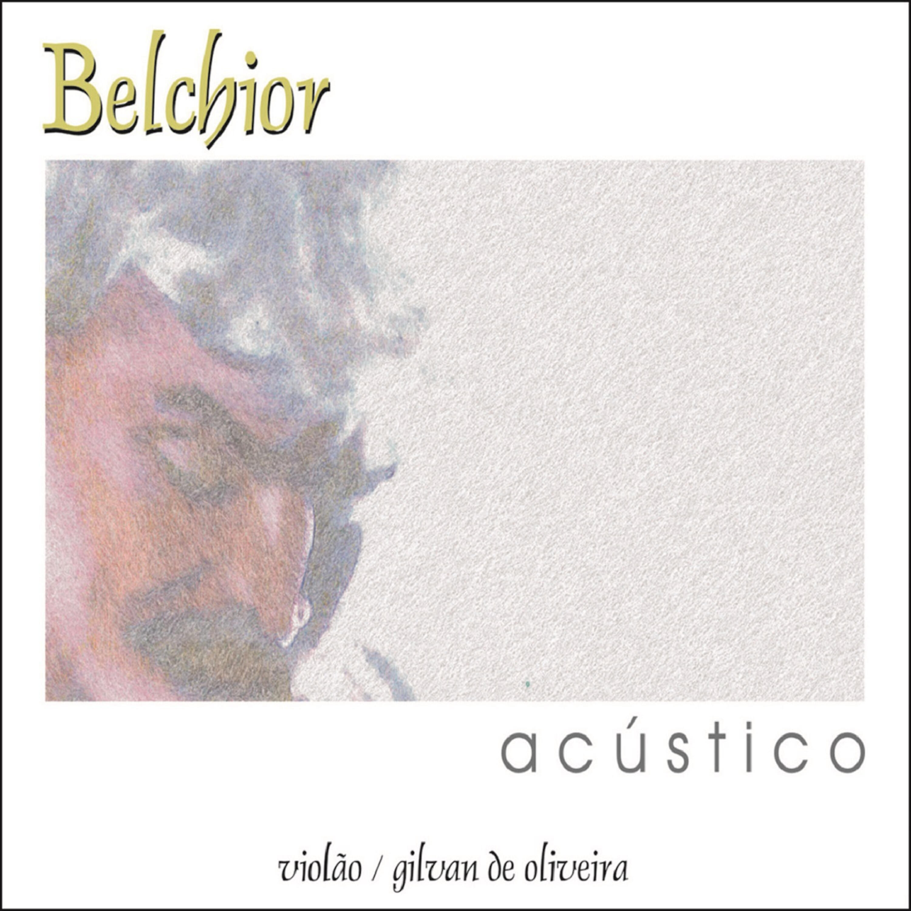 Belchior - Alucinação (feat. Gilvan de Oliveira)