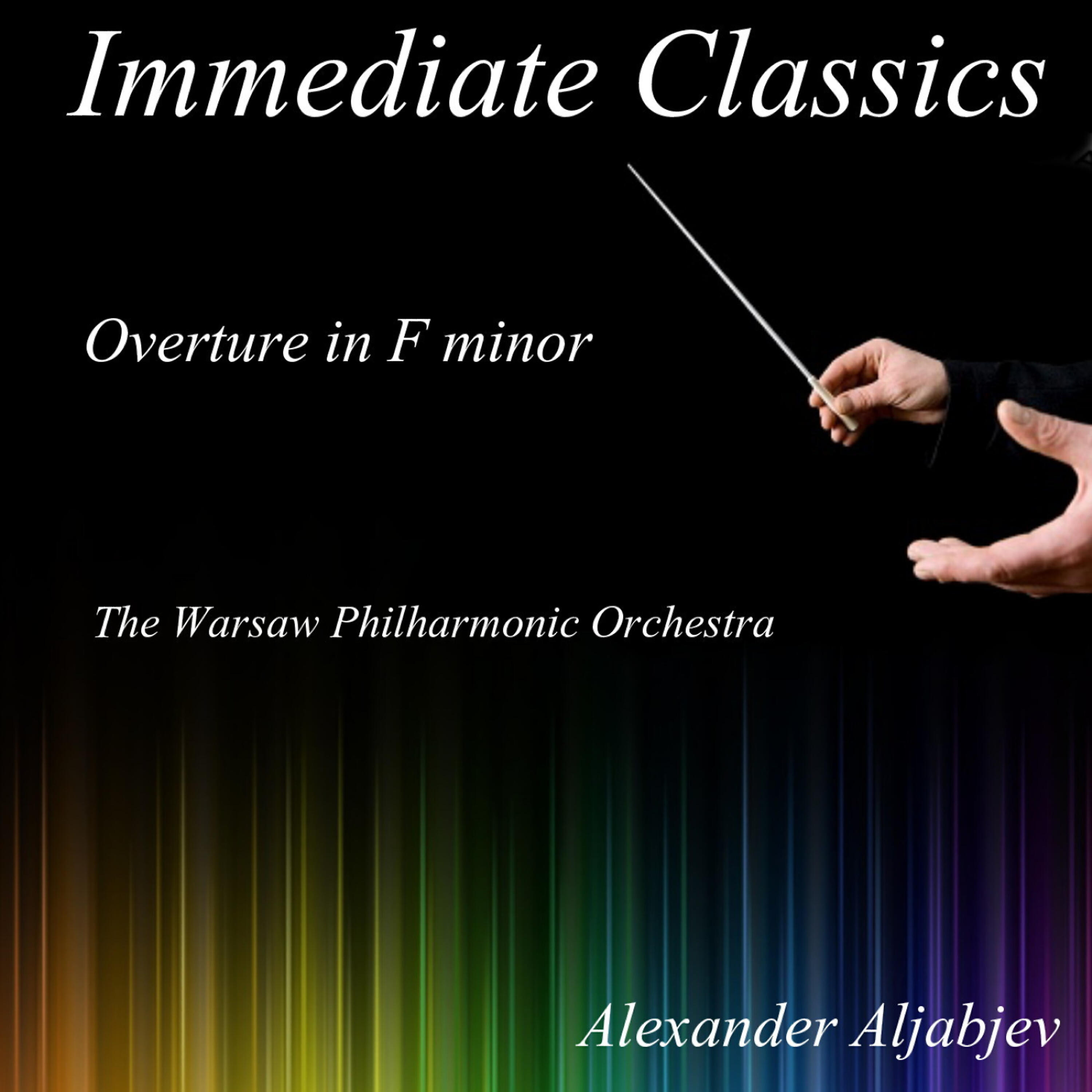 The Warsaw Philharmonic Orchestra - Overture in F Minor: Overture in F minor