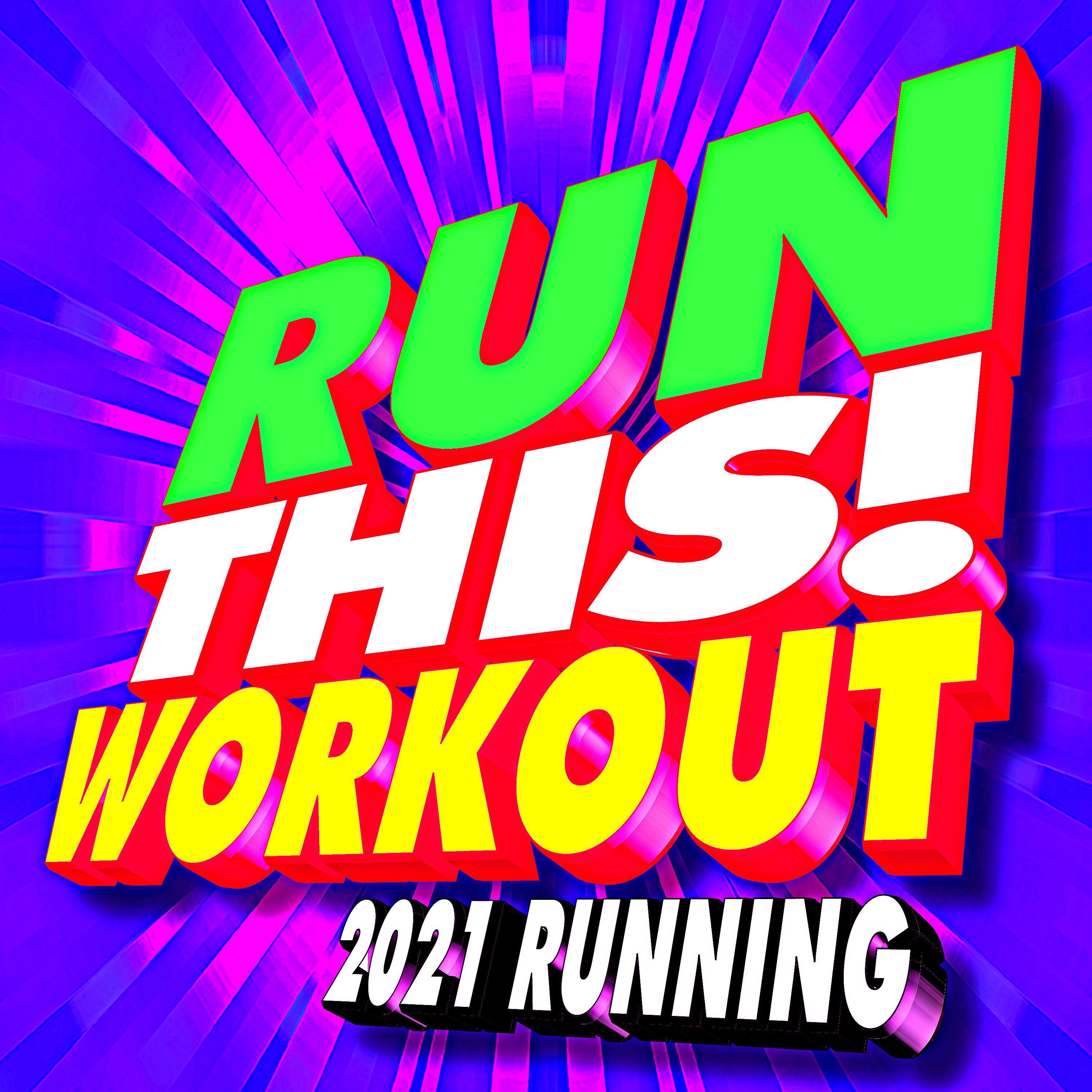 Постер альбома Run This! Workout! 2021 Running