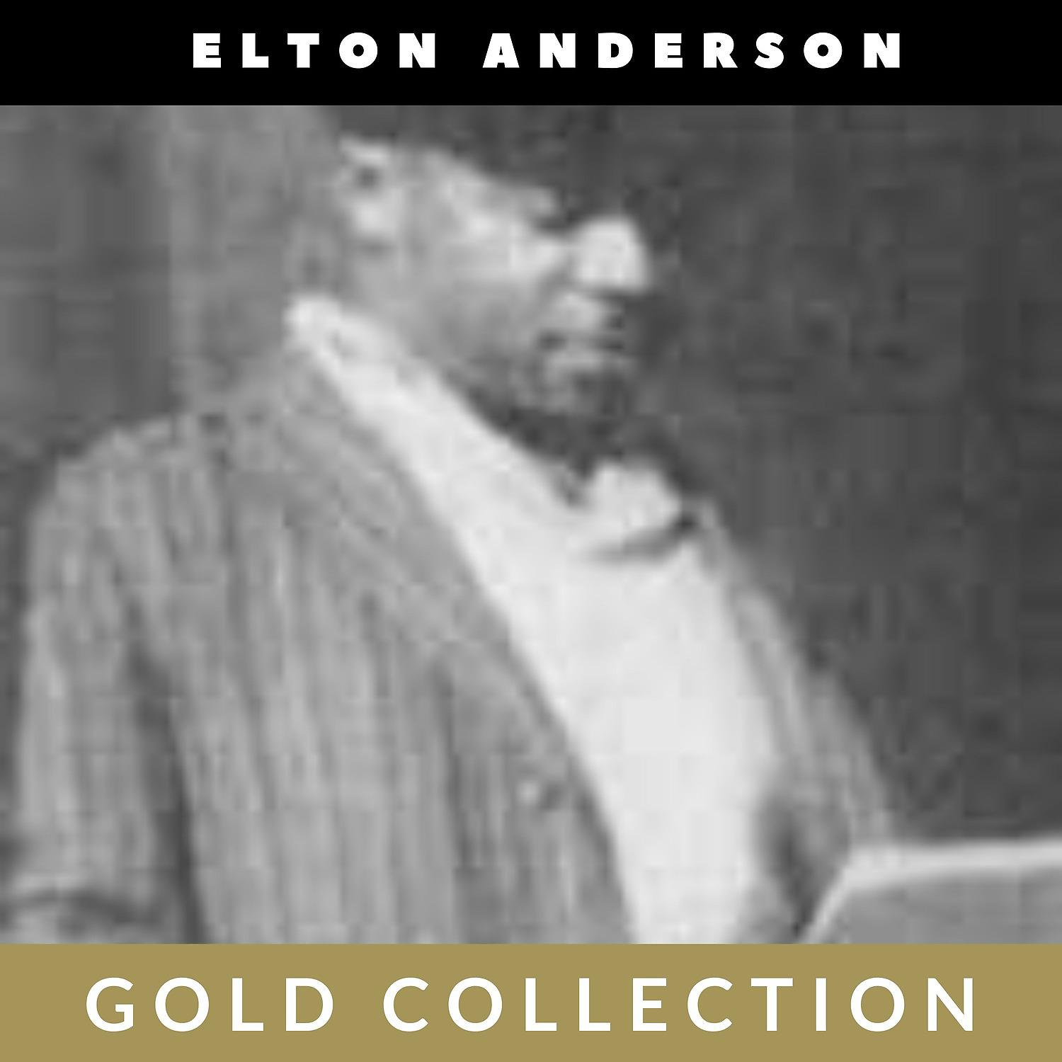 Постер альбома Elton Anderson - Gold Collection