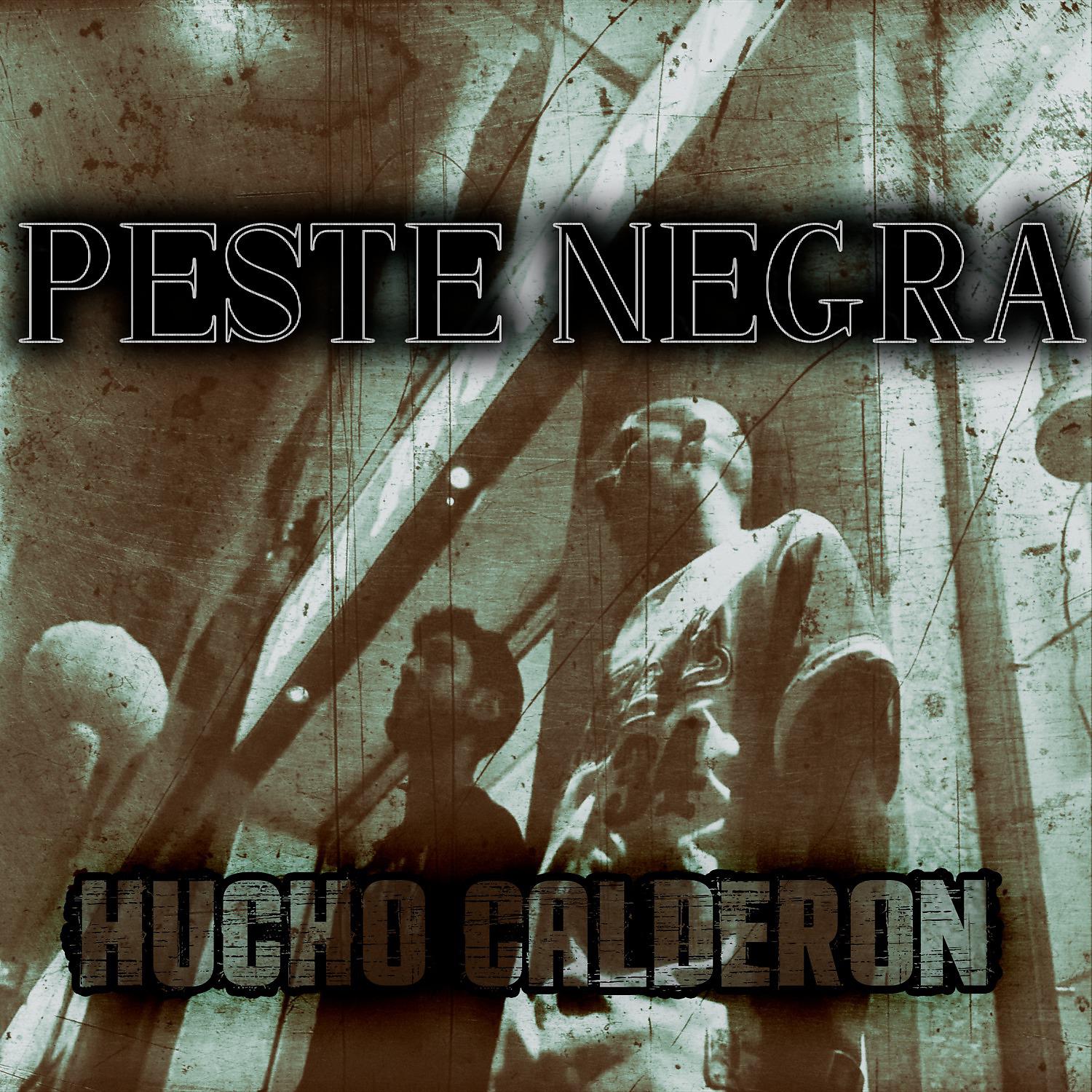 Hucho Calderon - Peste Negra