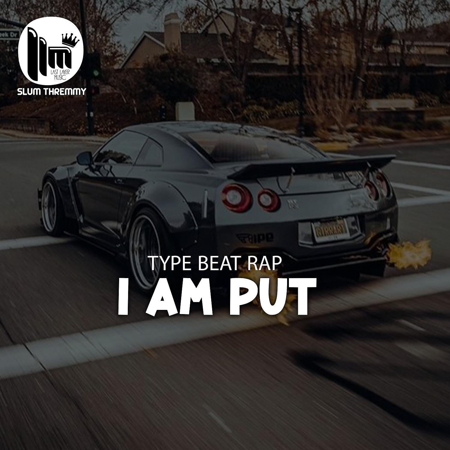 Постер альбома Type Beat Rap ''I Am Put''