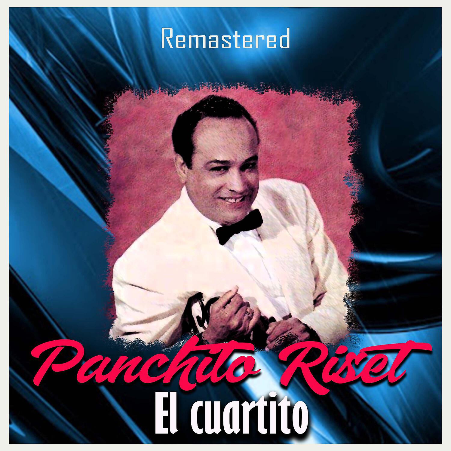Panchito Riset - No faltaba más (Remastered)