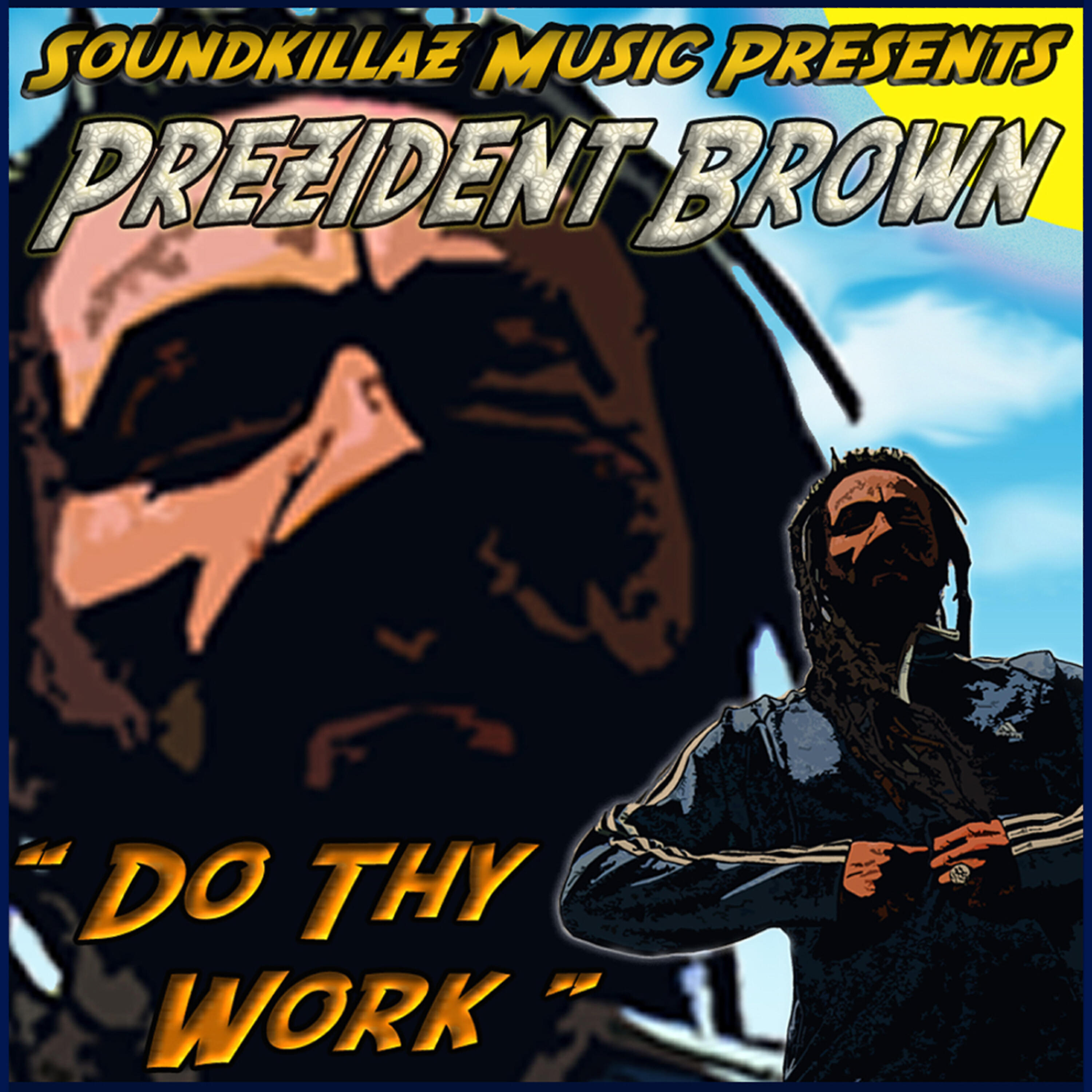 PREZIDENT BROWN - Do Thy Work