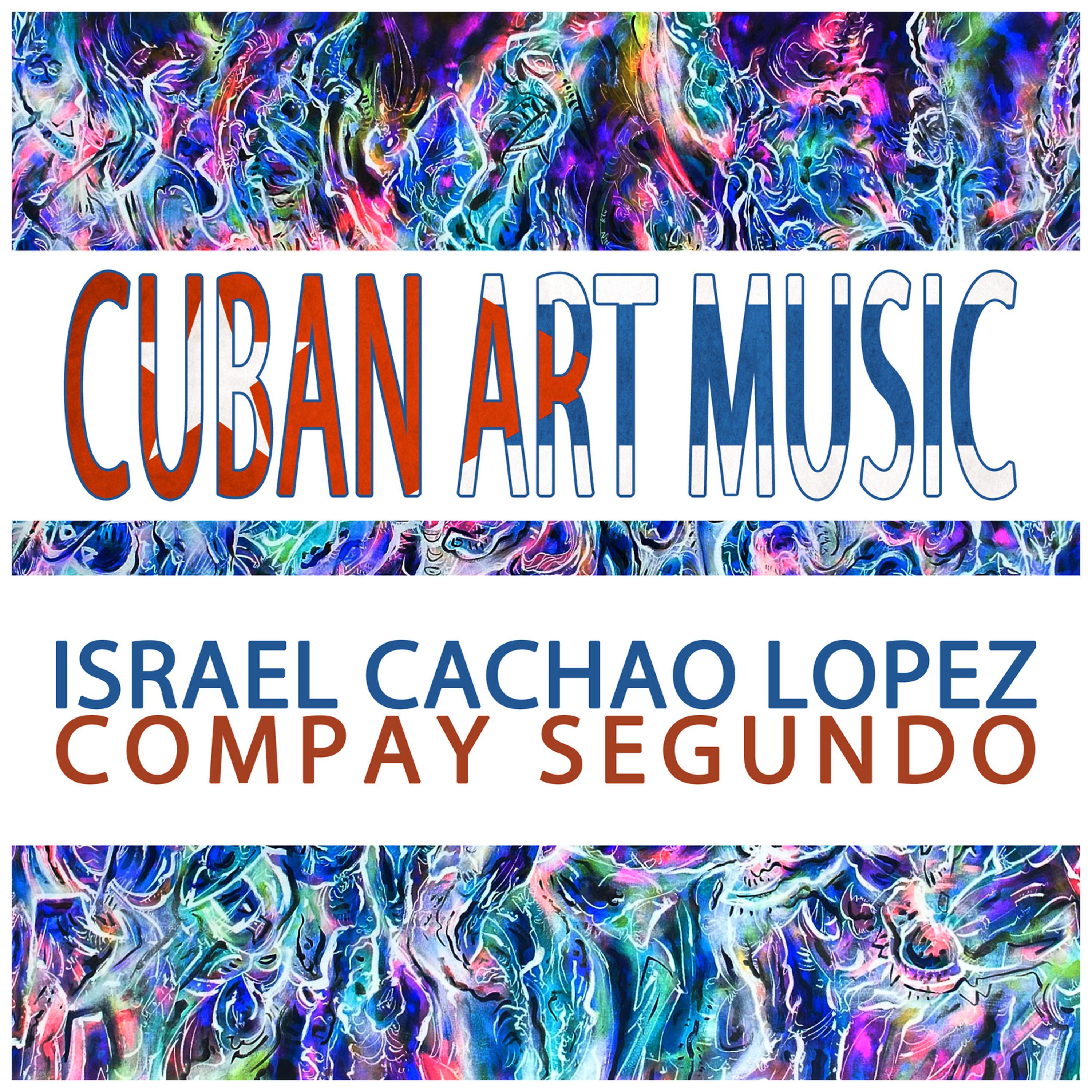 Постер альбома Cuban Art Music: Israel Cachao Lopez & Compay Segundo
