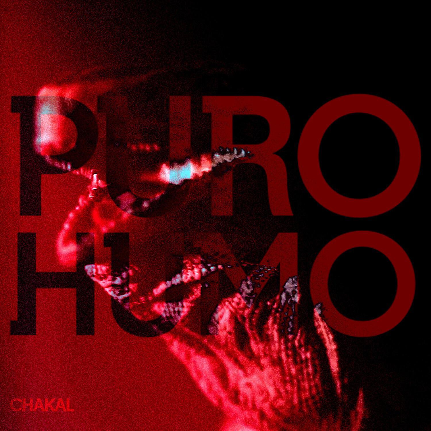 CHAKAL - Puro Humo