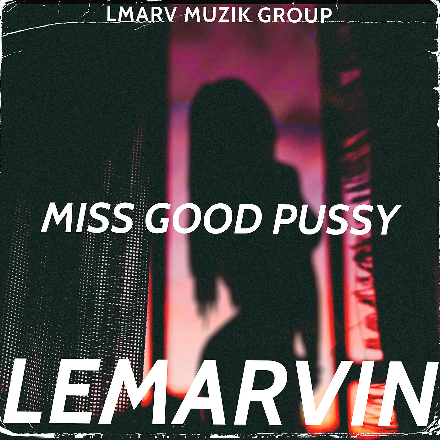 LEMARVIN - Miss Good Pussy