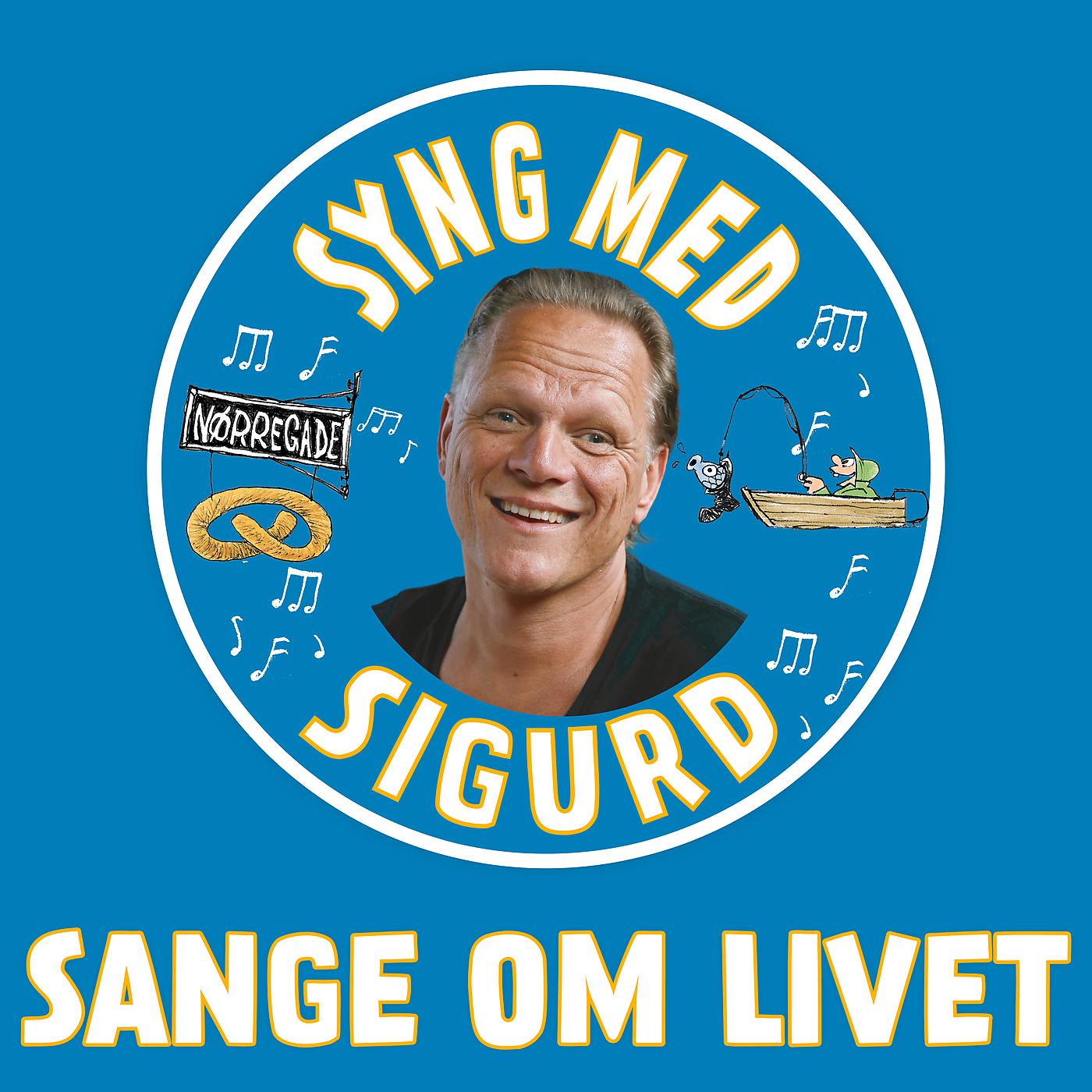 Постер альбома Sange Om Livet - Syng Med Sigurd