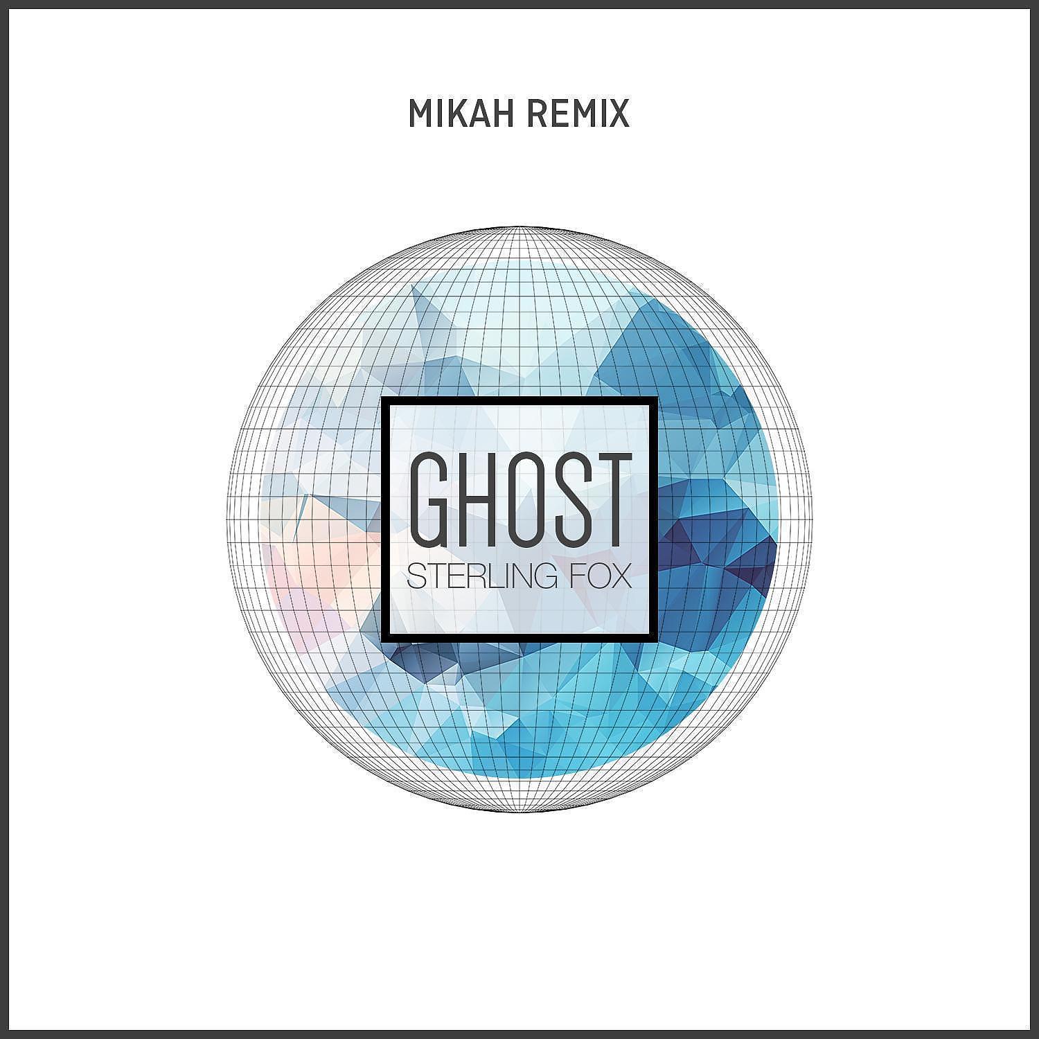 Постер альбома Ghost (Mikah Remix)