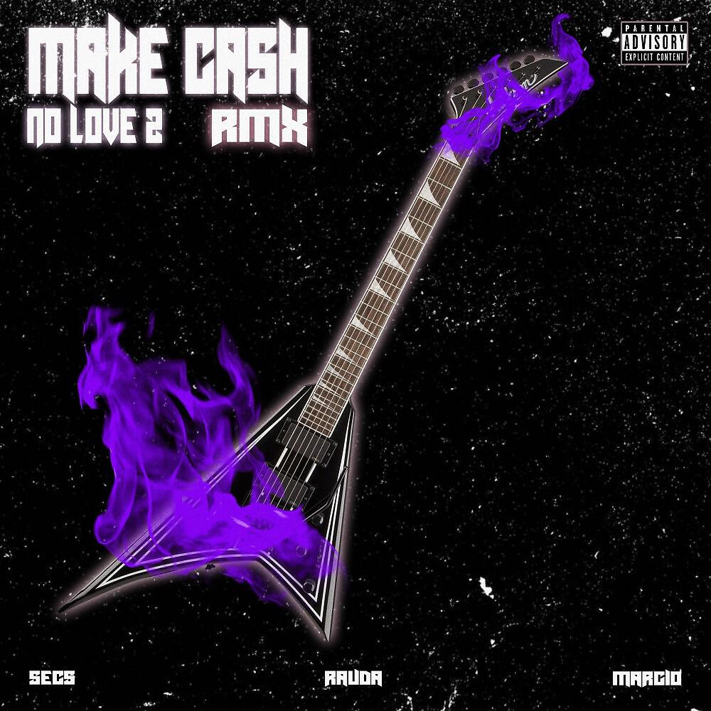 Margio - Make Cash No Love 2 (Remix)