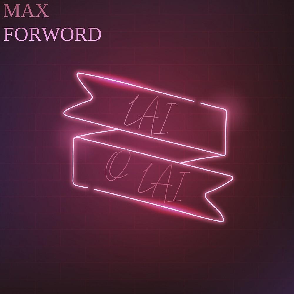 Max Forword - Lai O Lai (Original Mix)