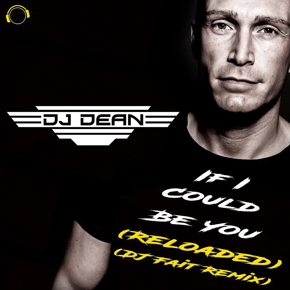 Постер альбома If I Could Be You (Reloaded) [DJ Fait Remix]