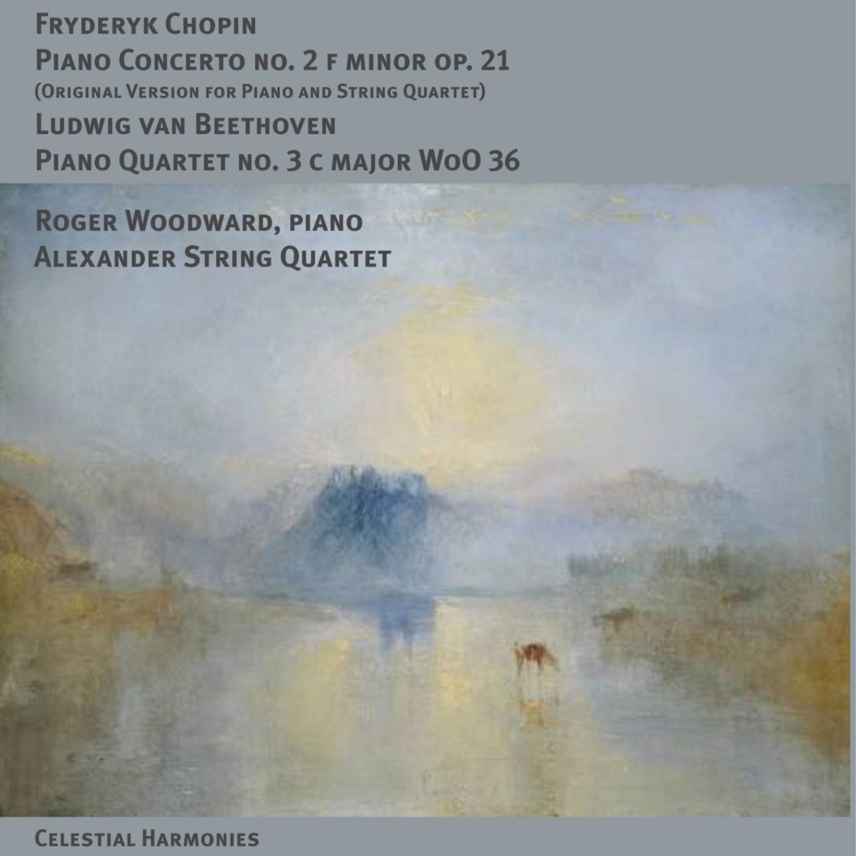 Постер альбома Chopin: Piano Concerto No. 2 F-Minor Op. 21 (Original Chamber Version) / Beethoven: Piano Quartet No. 3 C-Major WoO 36