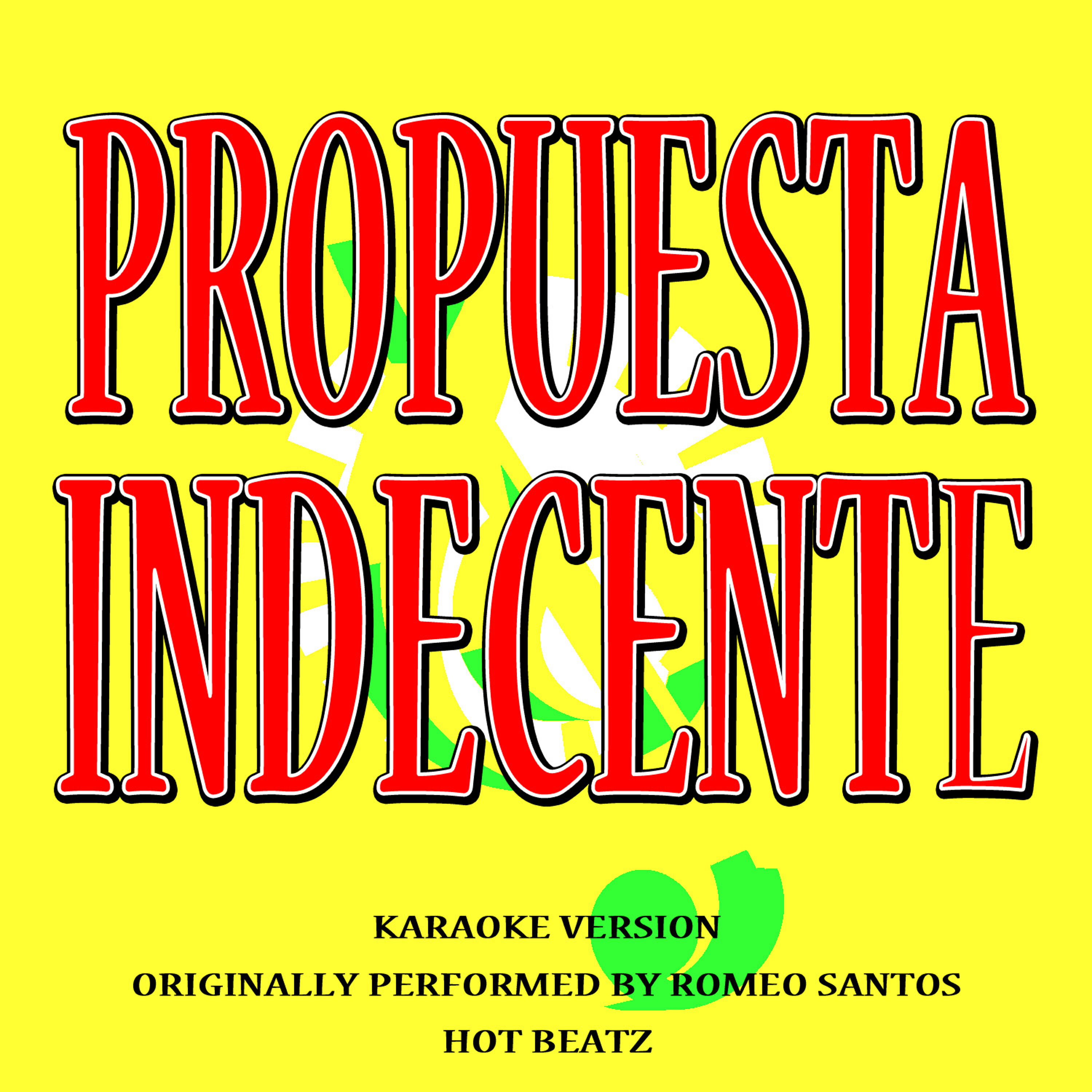 Hot Beatz - Propuesta Indecente (Originally Performed By Romeo Santos) (Lyric Version)
