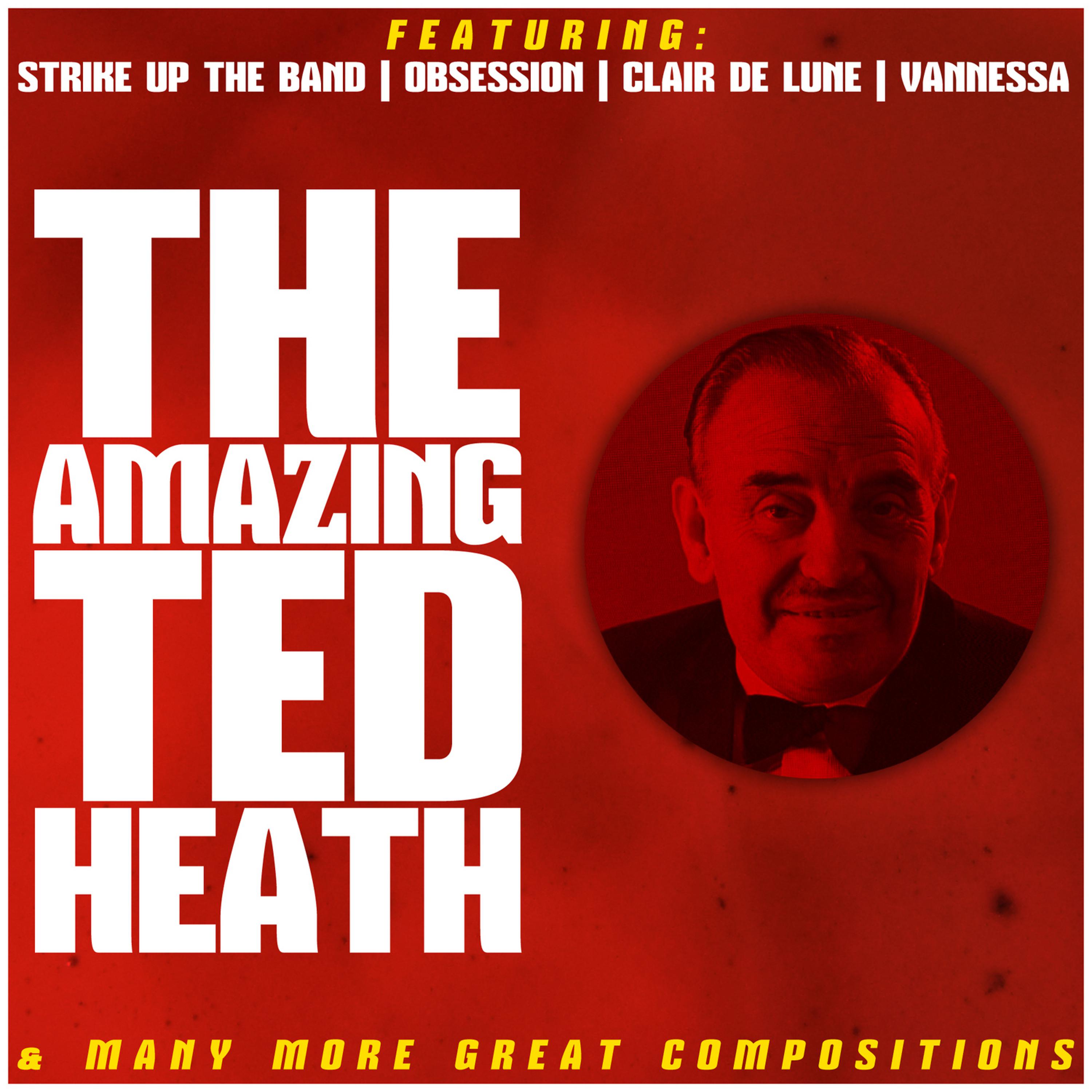 Постер альбома The Amazing Ted Heath