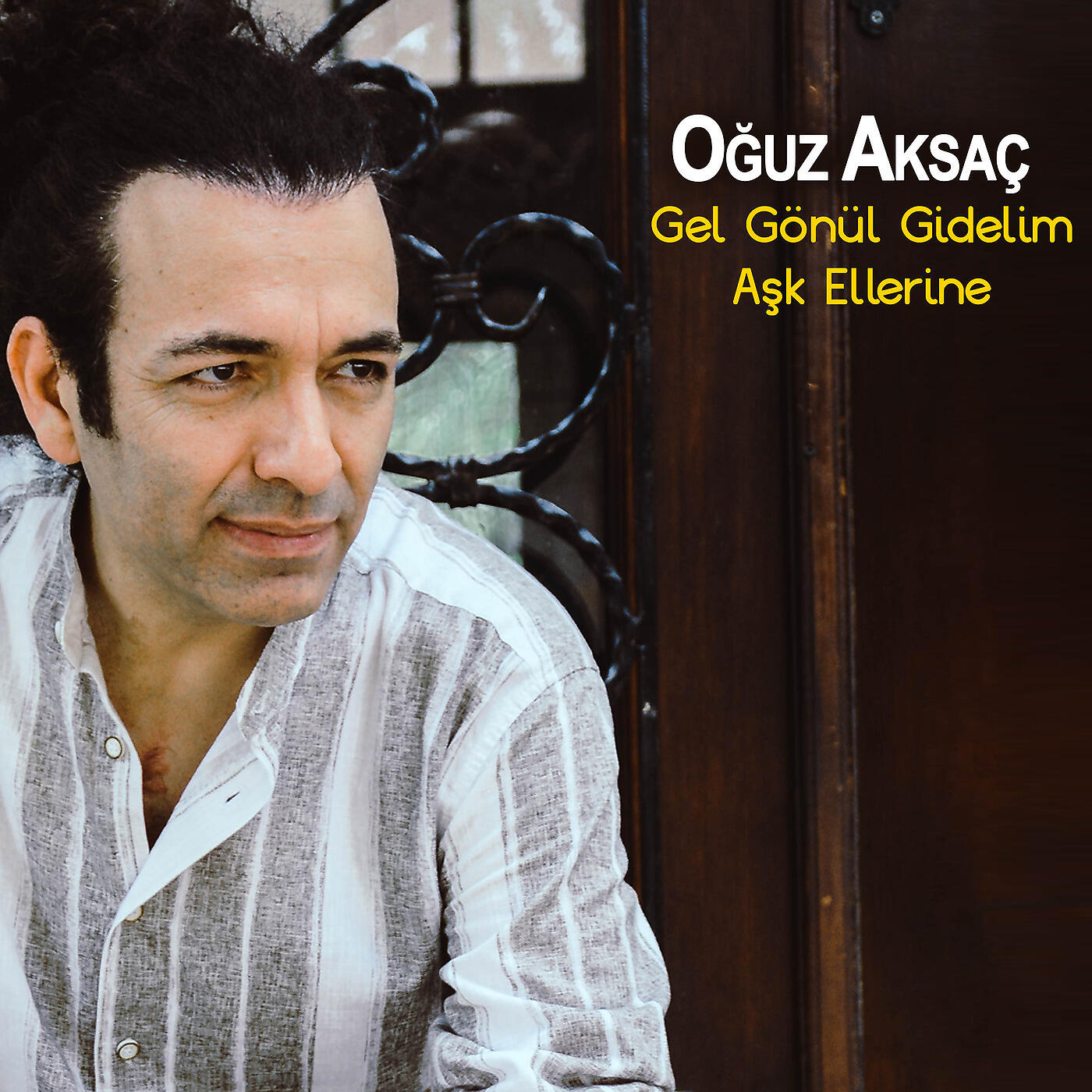 Oğuz Aksaç - Gel Gönül Gidelim Aşk Ellerine