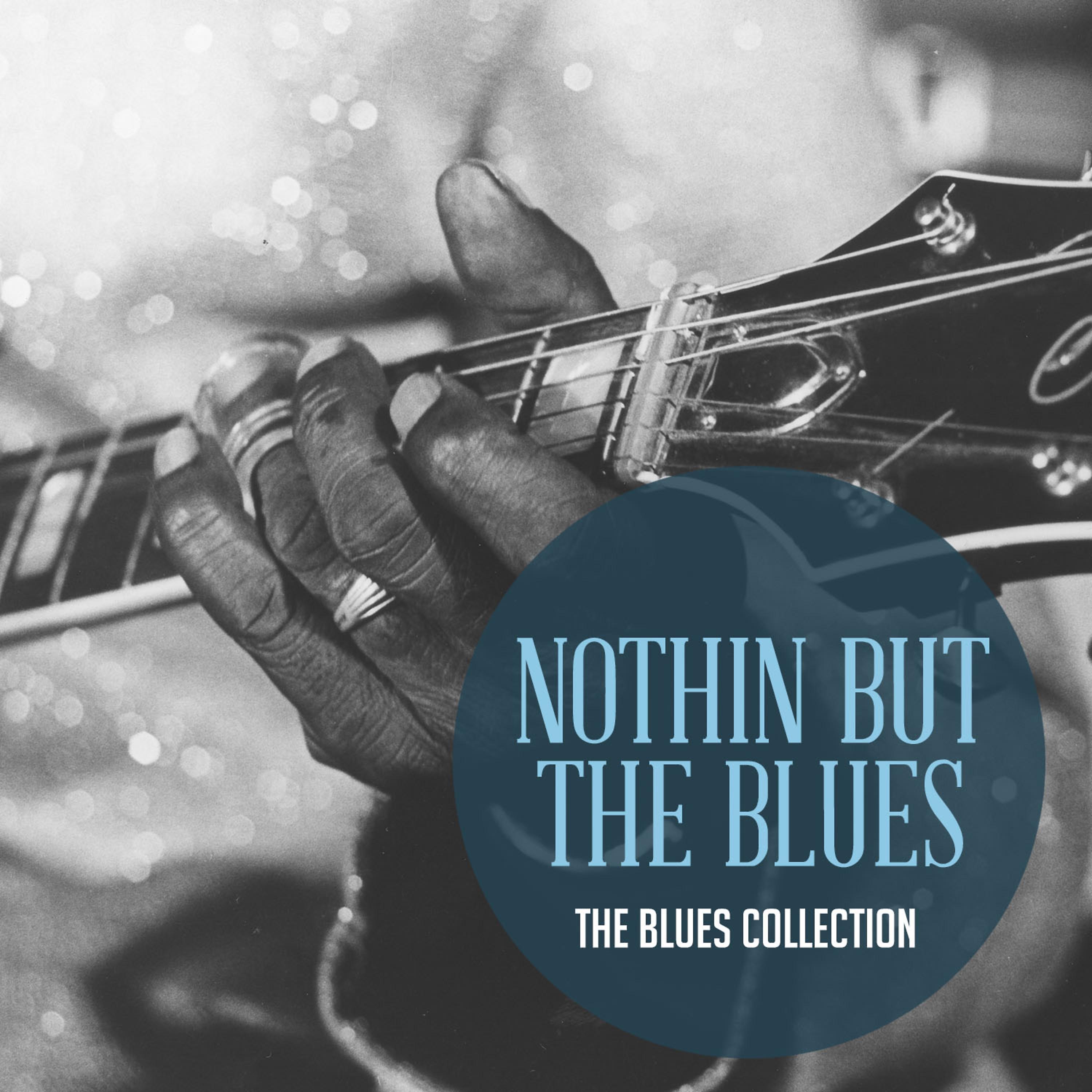 Постер альбома The Classic Blues Collection: Nothing but the Blues