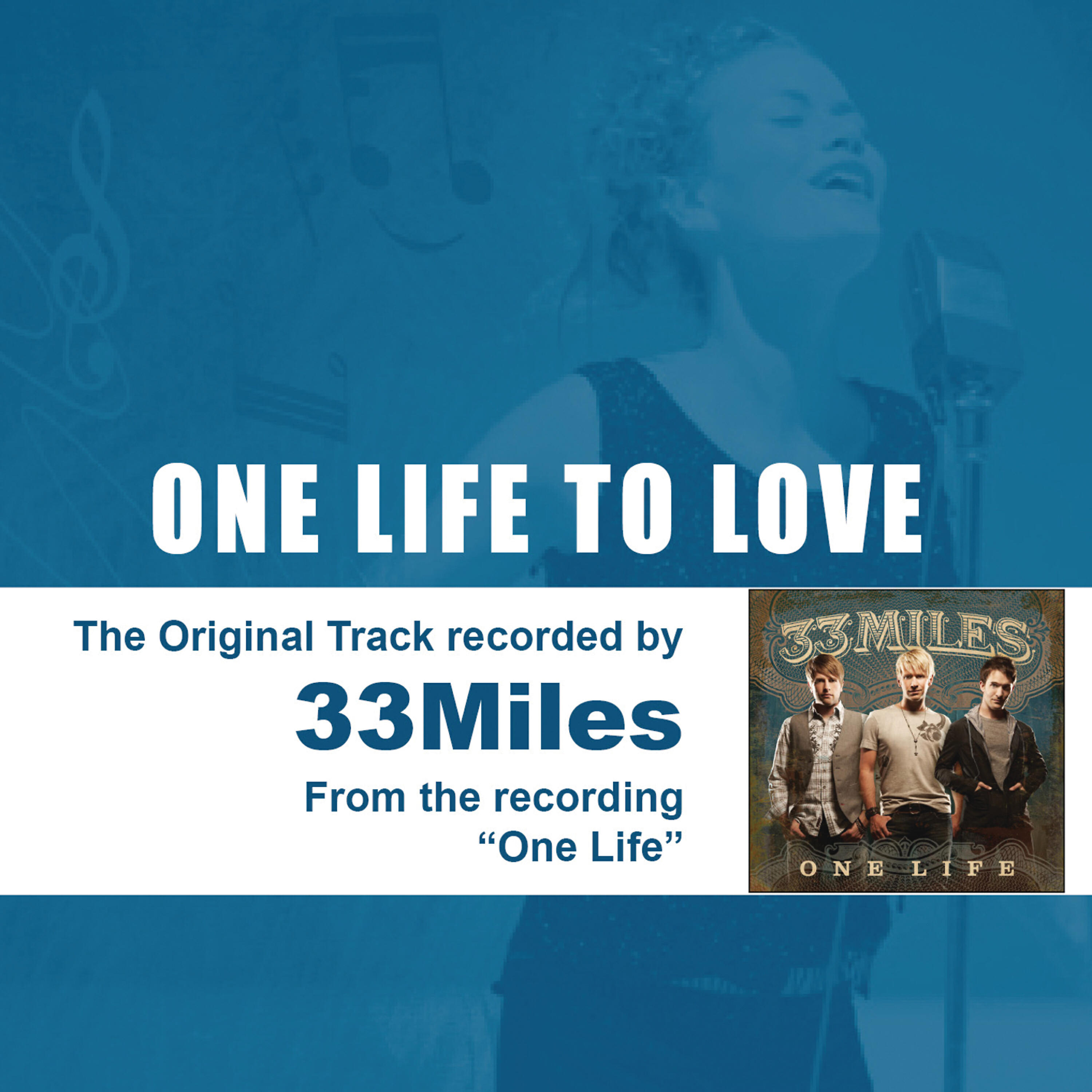 33Miles - One Life To Love (High Key Track with No Background Vocals)