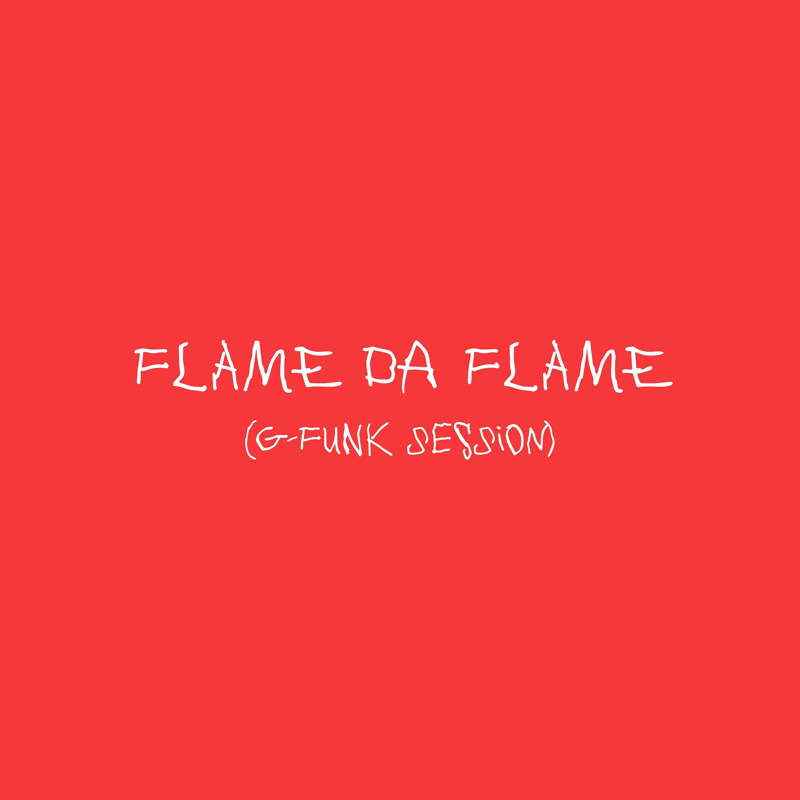 End.ermm - Flame Da Flame (G-funk Session)