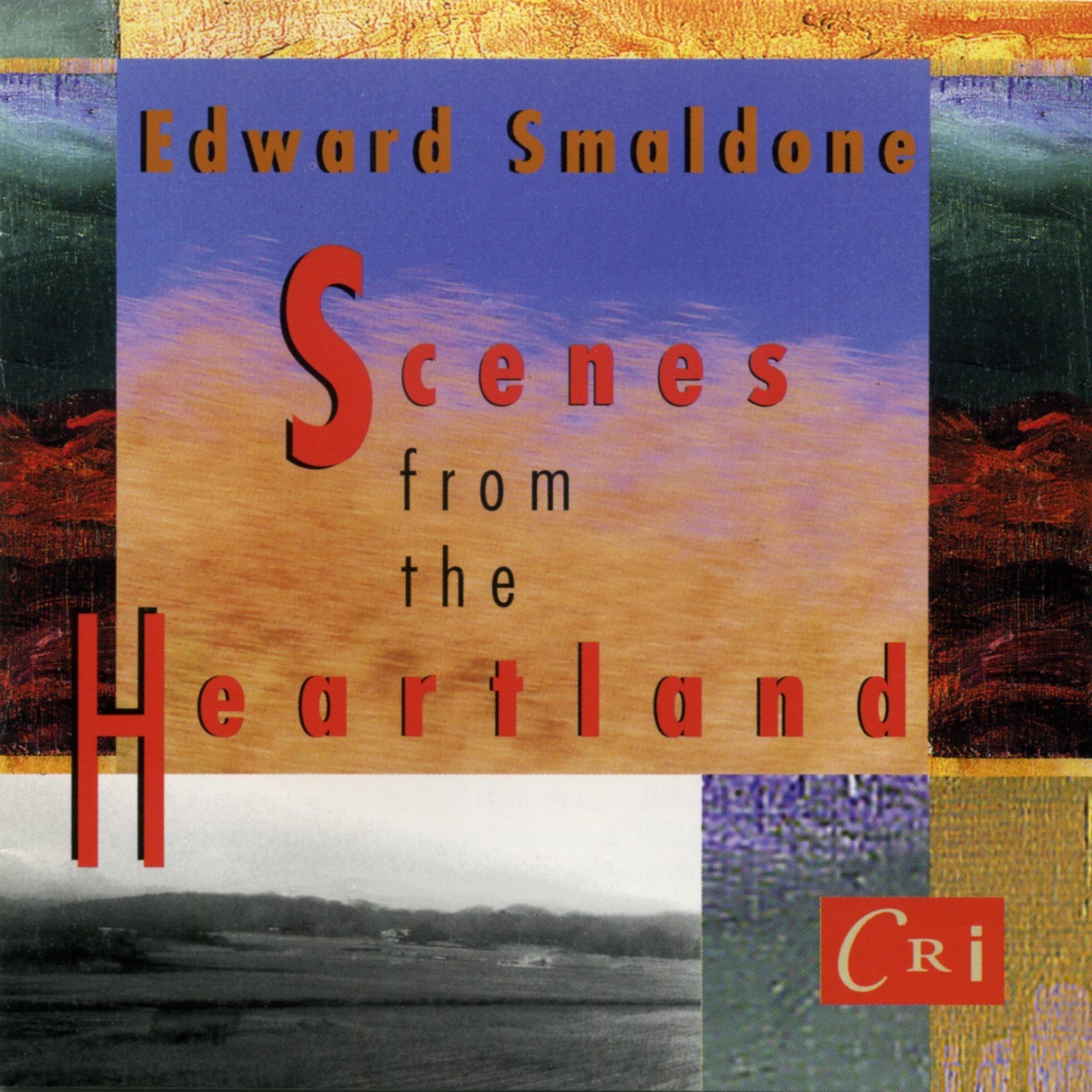 Постер альбома Edward Smaldone: Three Scenes from "The Heartland"