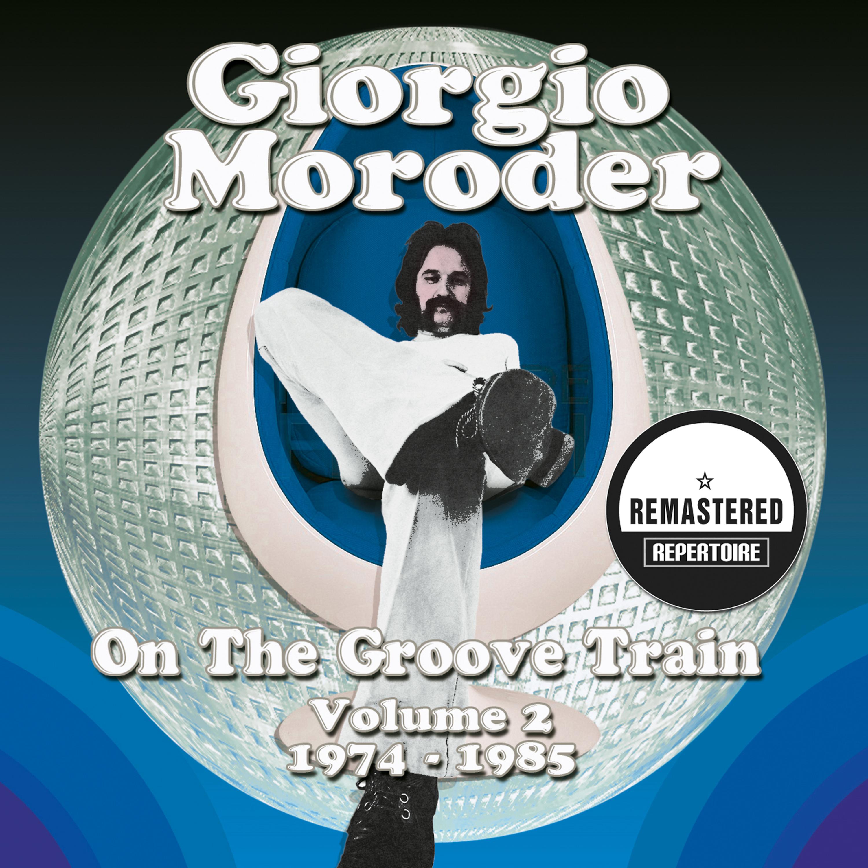 Постер альбома Giorgio Moroder - On the Groove Train, Vol. 2 (1974-1985) [Remastered]