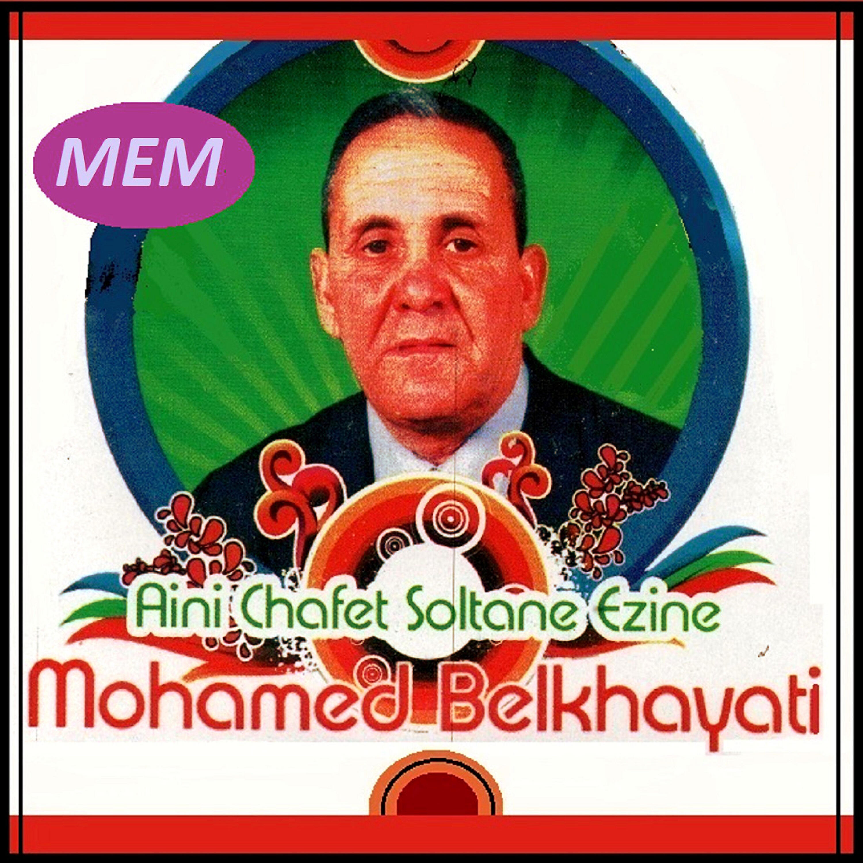 Mohamed Belkhayati - Aini chafet soltane ezine