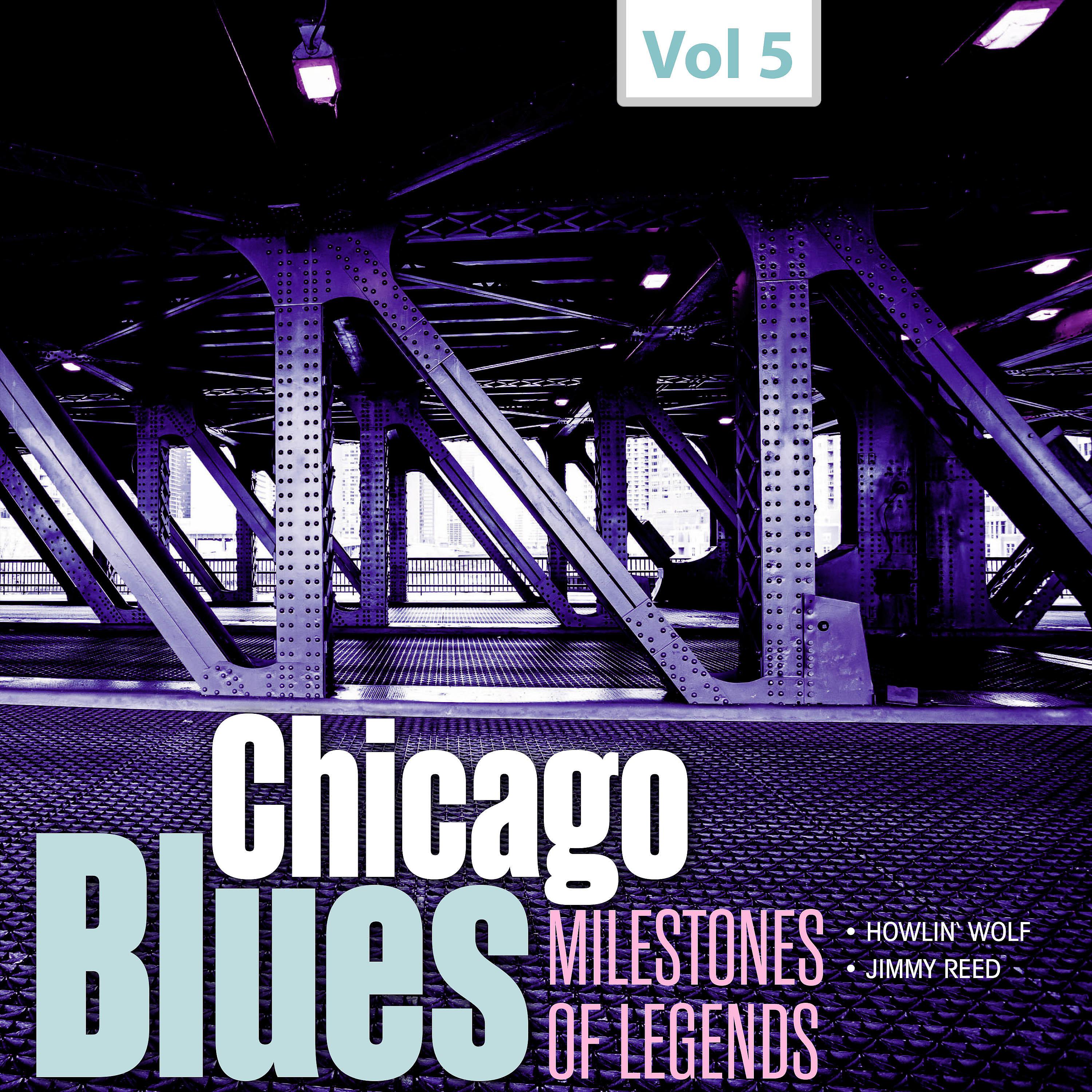 Постер альбома Milestones of Legends - Chicago Blues, Vol. 5