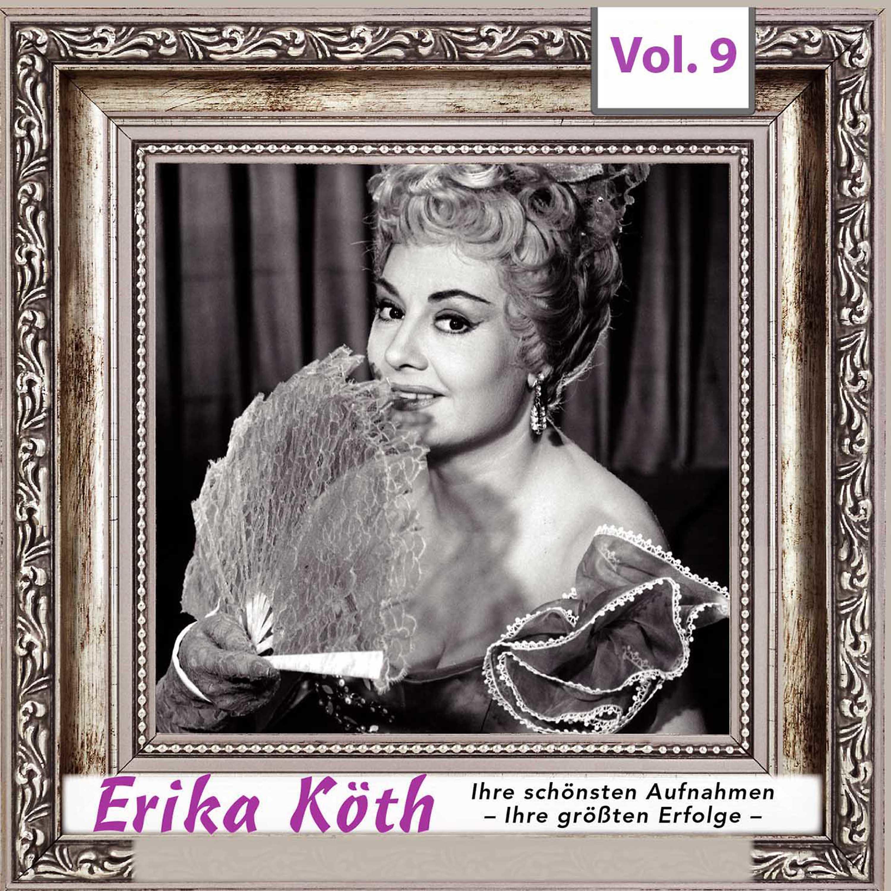 Постер альбома Erika  Köth - Ihre schönsten Aufnahmen - Ihre größten Erfolge, Vol.9