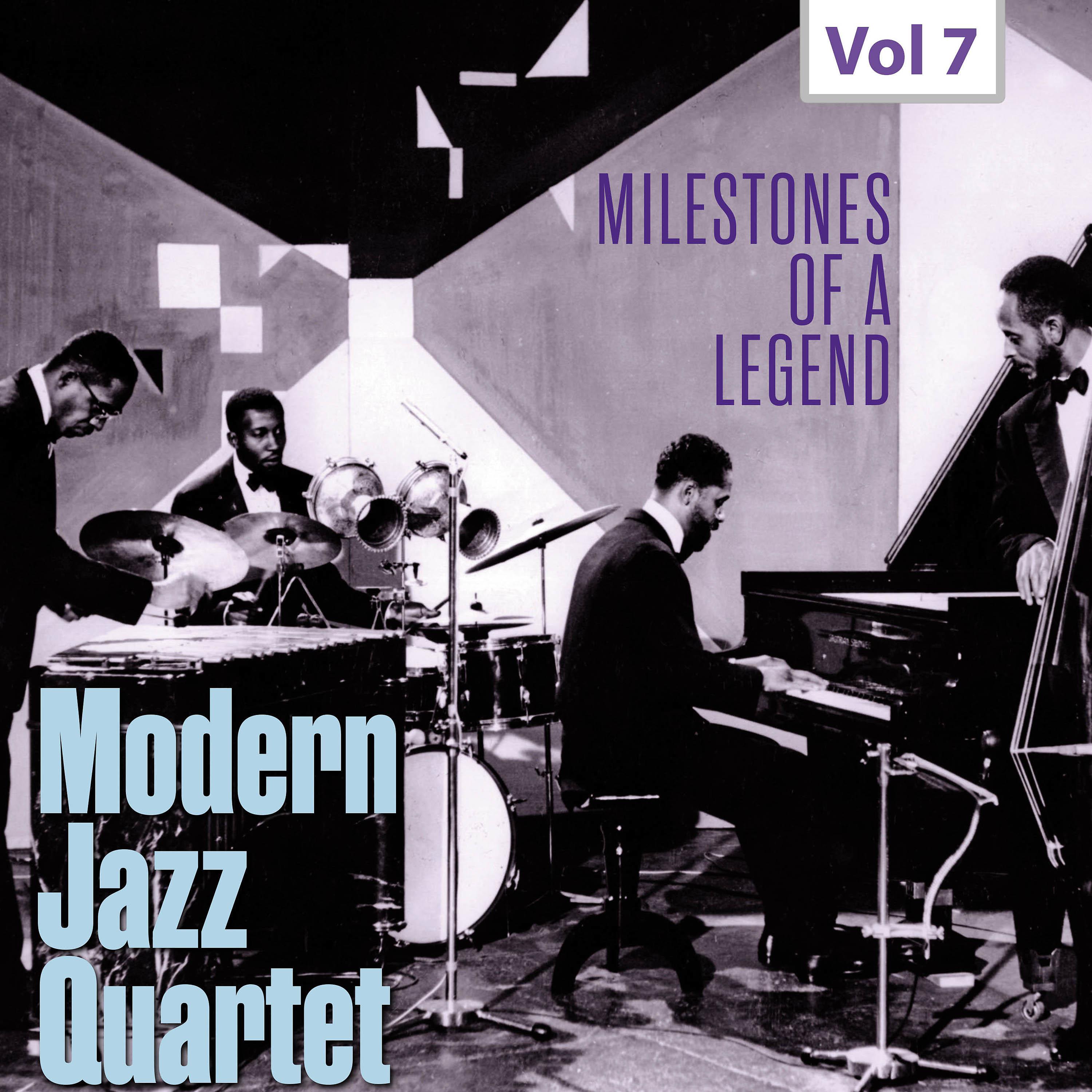 Постер альбома Modern Jazz Quartet - Milestones of a Legend, Vol. 7