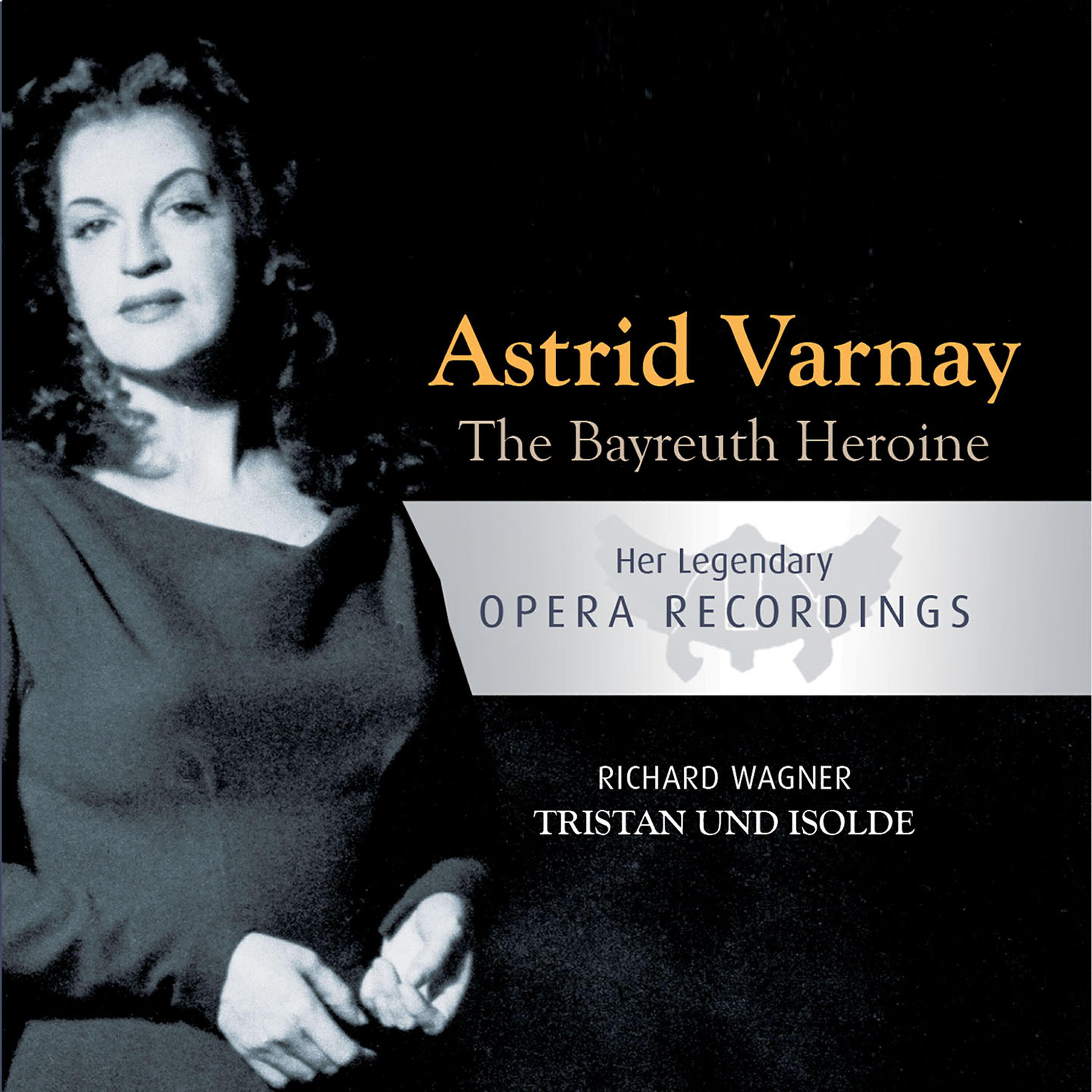 Astrid Varnay - Tristan und Isolde: Mild und leise wie er lächelt