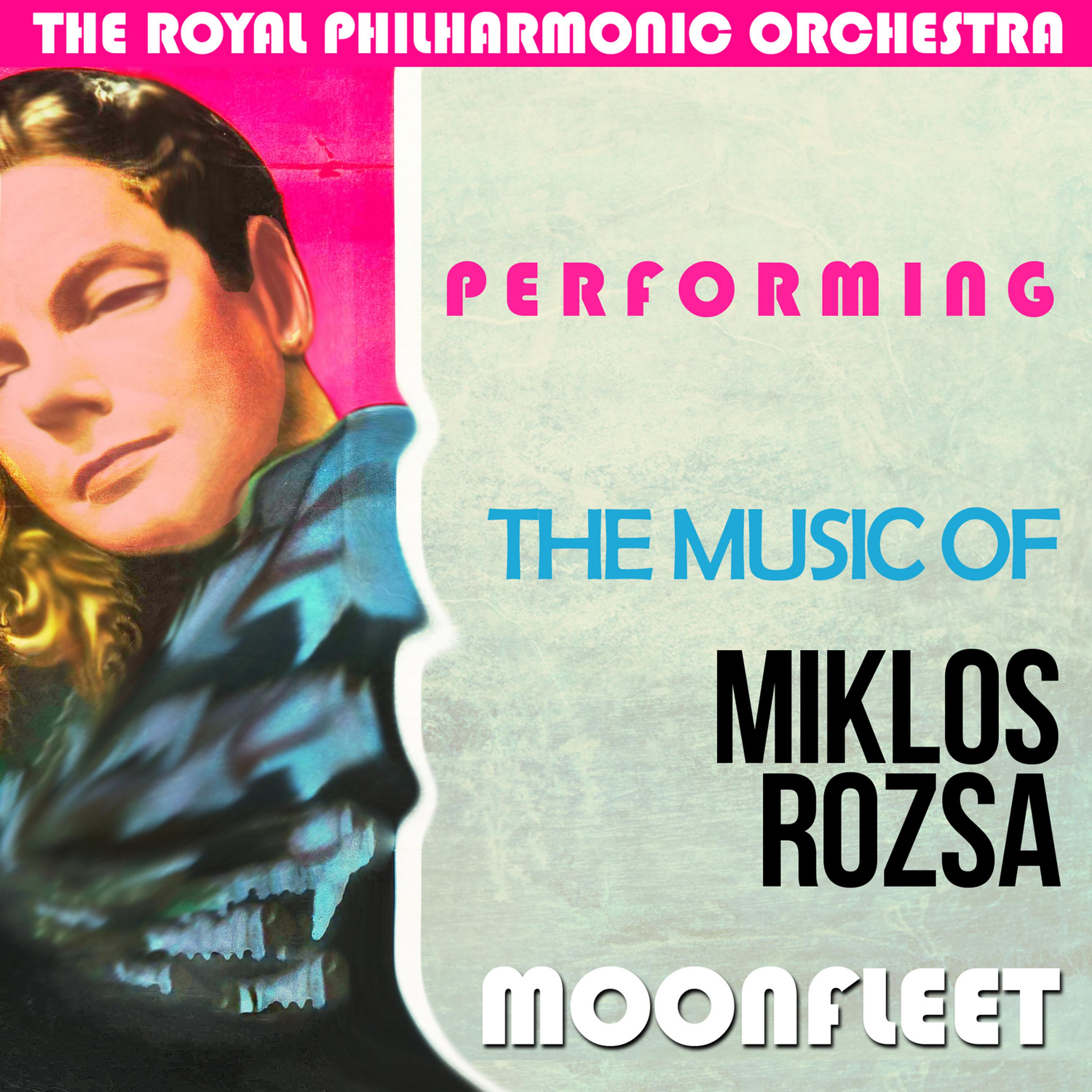 Постер альбома The Royal Philharmonic Orchestra Performing the Music of Miklos Rozsa - Moonfleet