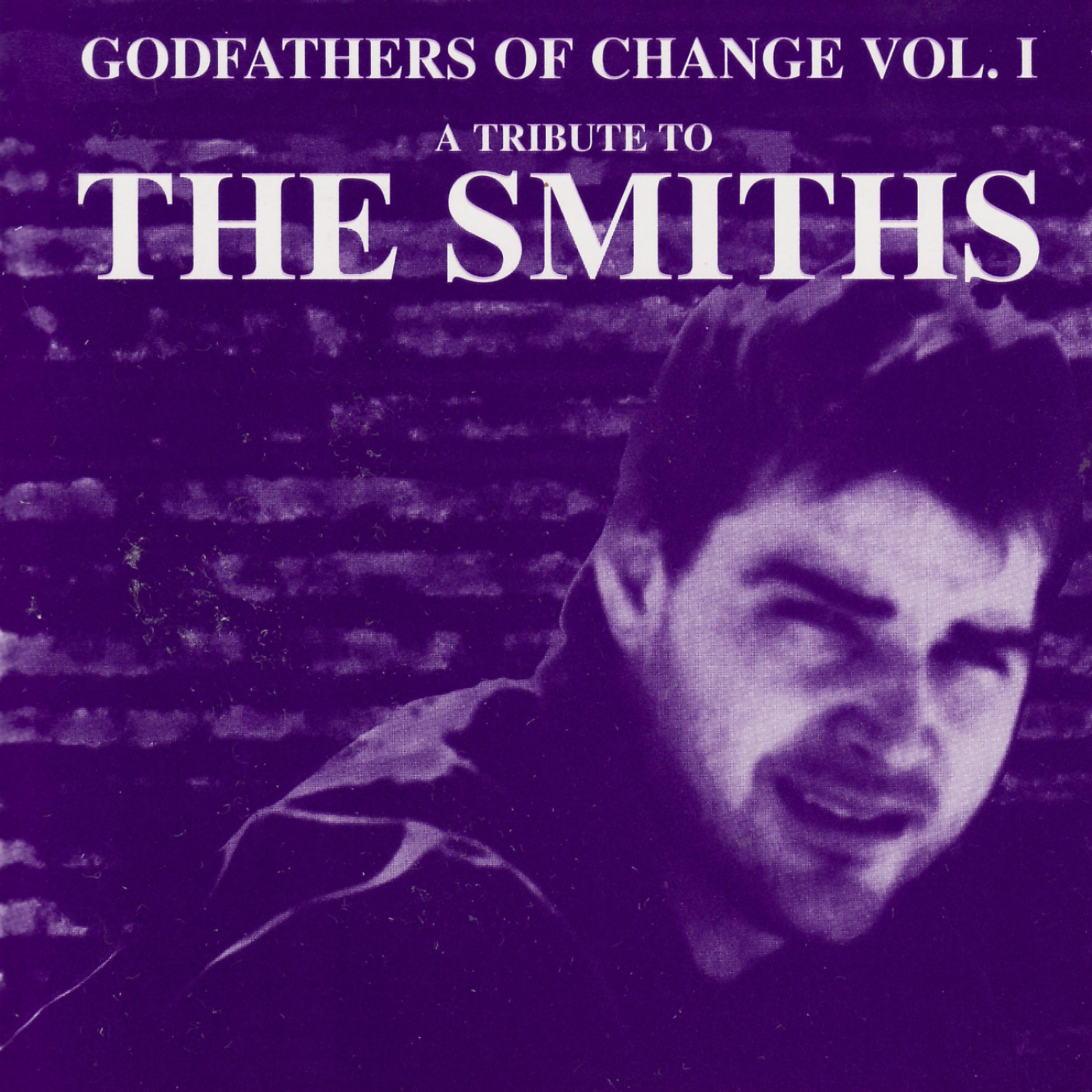 Постер альбома A Tribute To The Smiths - Godfathers Of Change Vol. 1