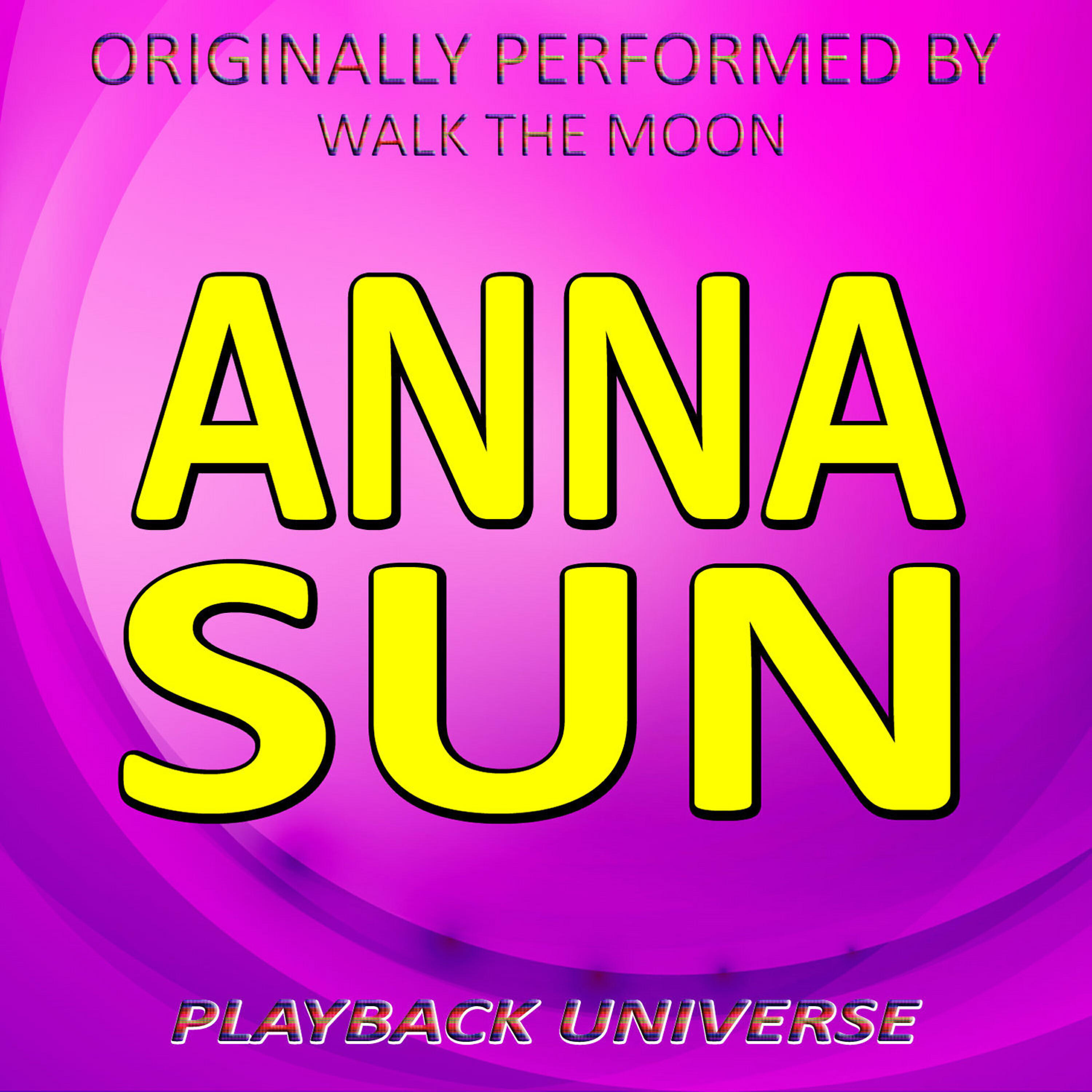 Playback Universe - Anna Sun (Originally Performed by Walk the Moon) (Karaoke Instrumental Version.)