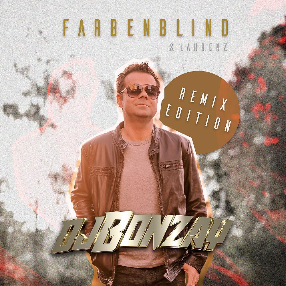 DJ Bonzay - Farbenblind (Ramba Zamba Extended Remix)