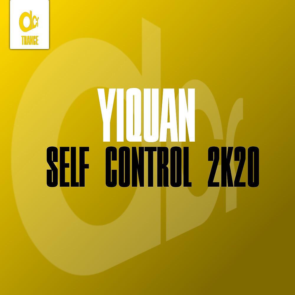 Yiquan - Self Control 2K20 (Radio Edit)