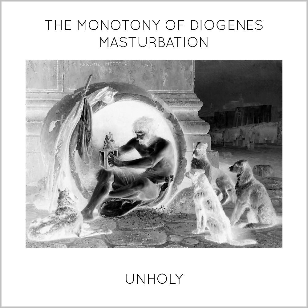 Постер альбома The Monotony of Diogenes Masturbation