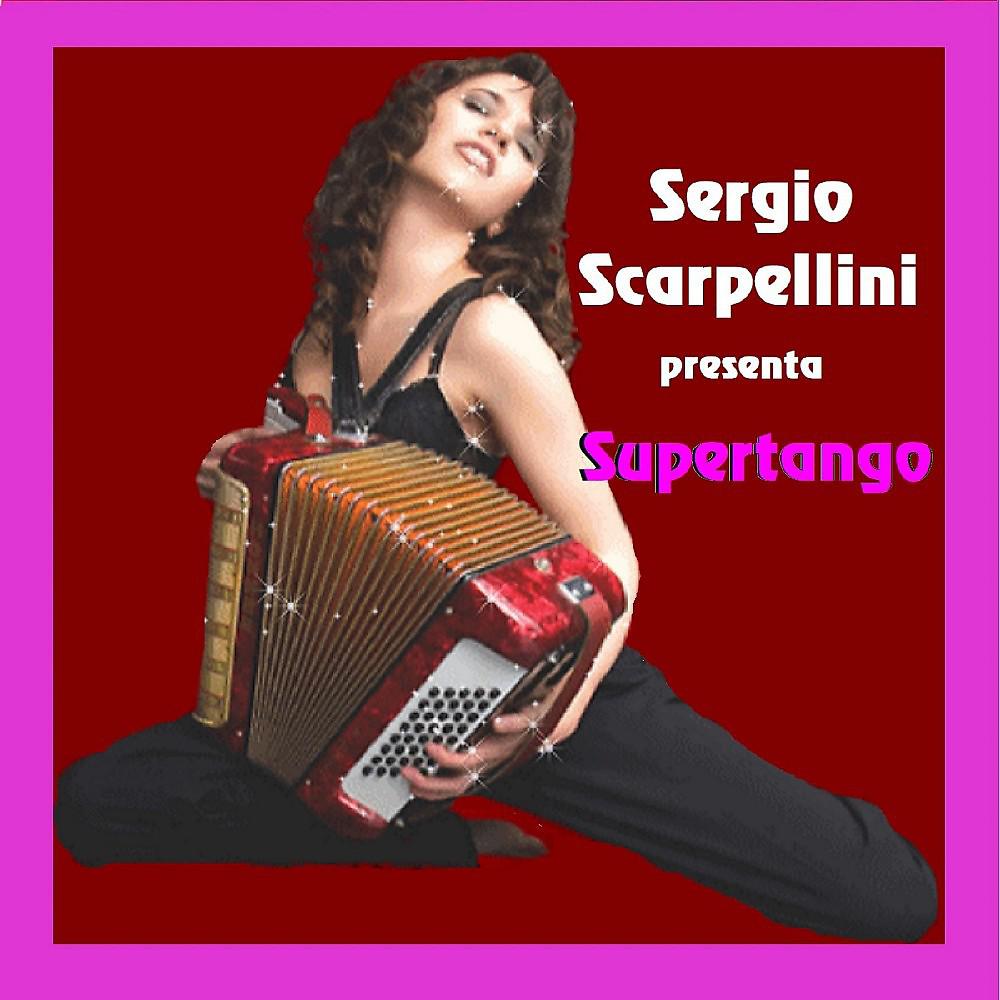 Постер альбома Sergio Scarpellini presenta supertango