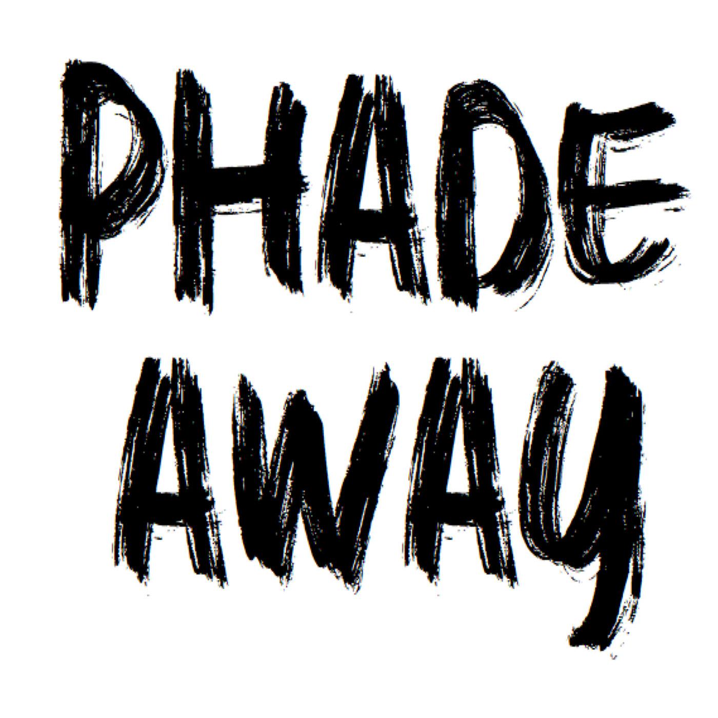 Постер альбома Phade Away