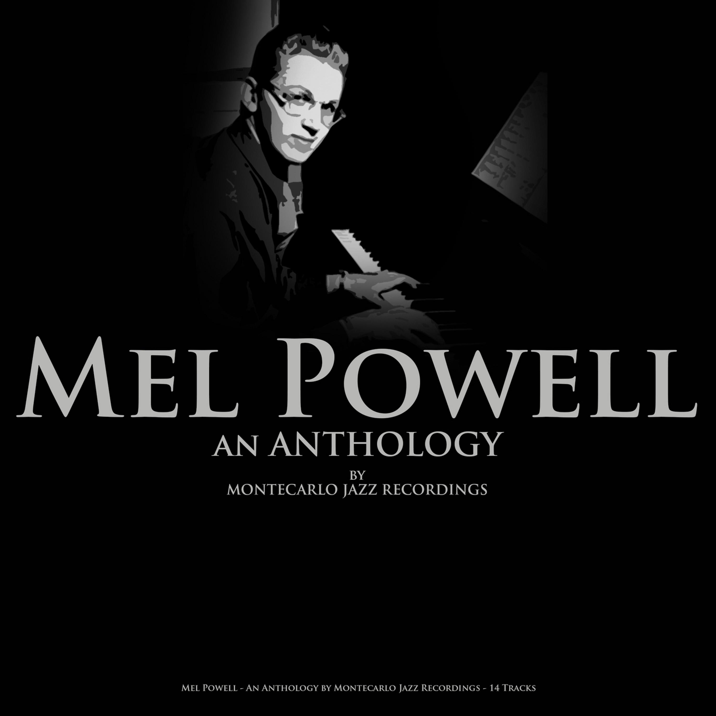 Постер альбома Mel Powell - An Anthology by Montecarlo Jazz Recordings