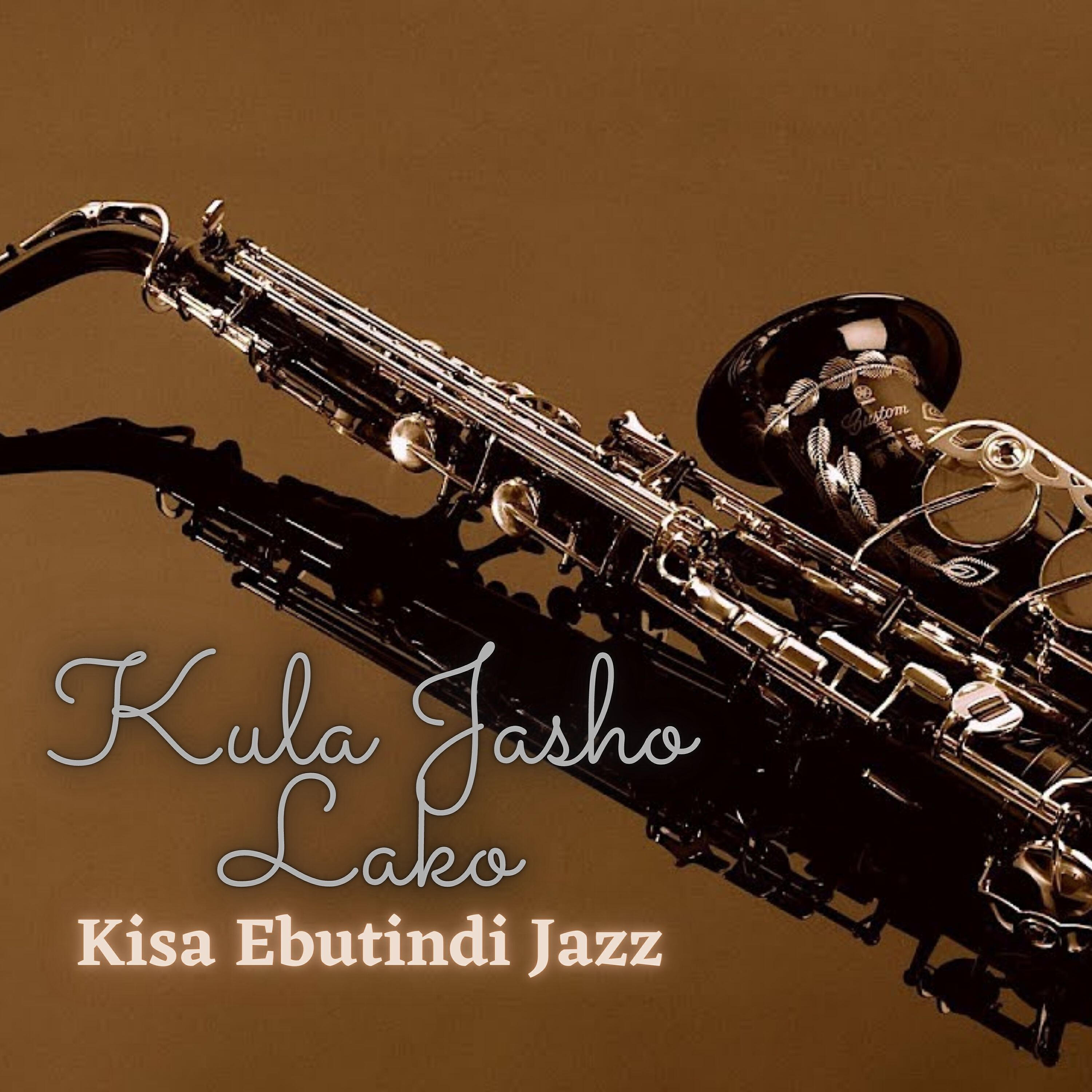 Kisa Ebutindi Jazz - Ni Ya Dunia