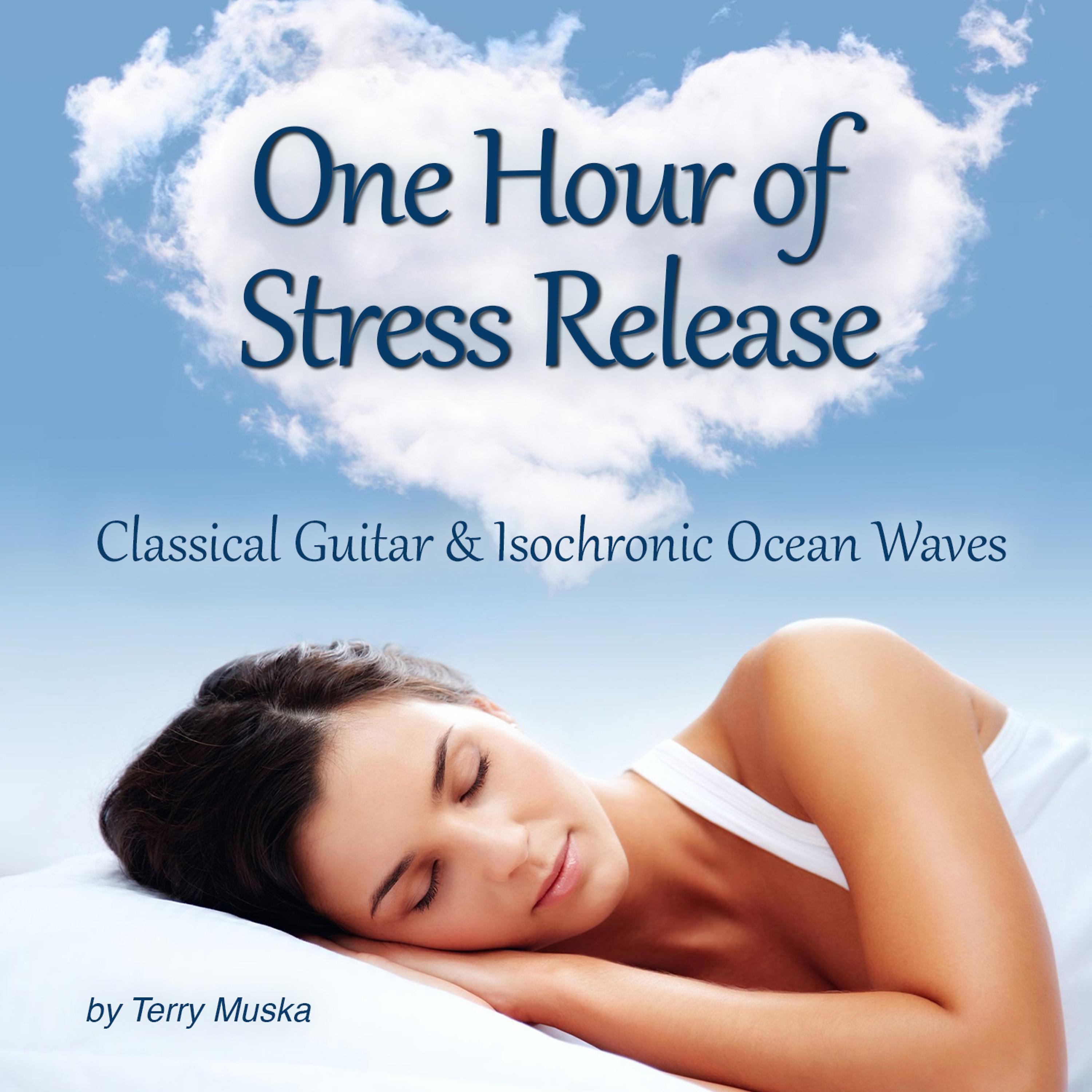 Постер альбома Nearly One Hour of Stress Release - Classical Guitar & Isochronic Waves