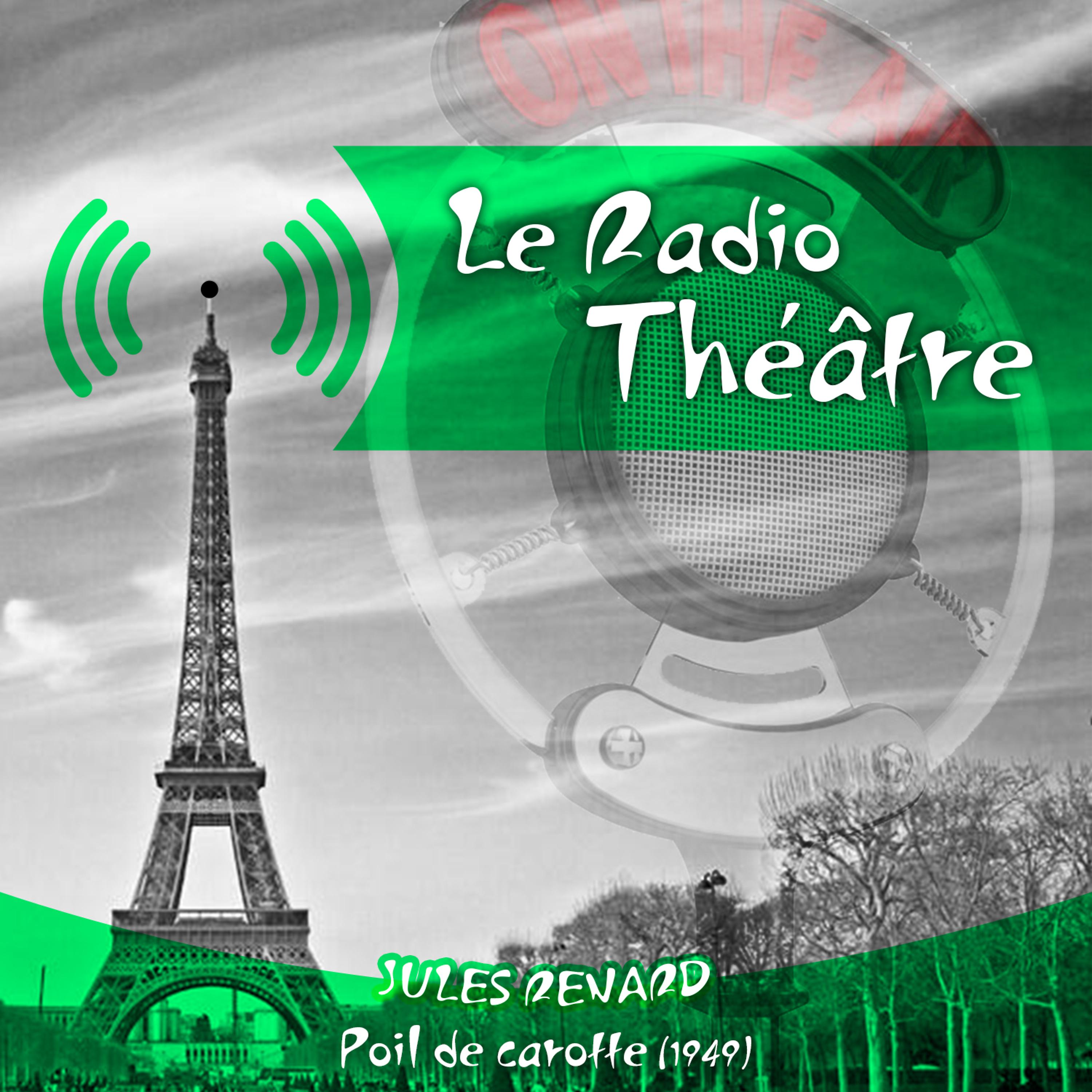 Постер альбома Le Radio Théâtre, Jules Renard: Poil de carotte (1949)