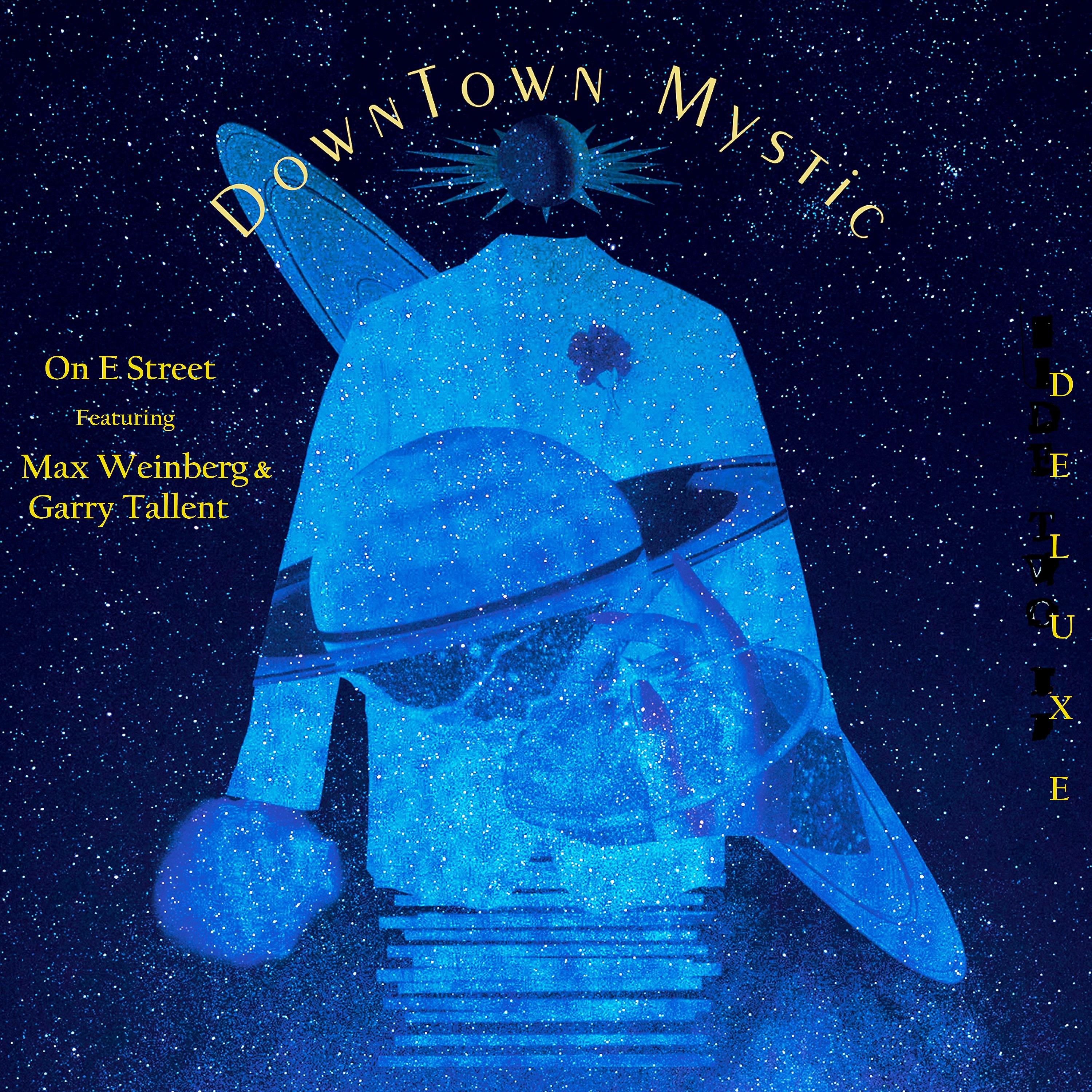 Постер альбома Downtown Mystic on E Street (Deluxe)