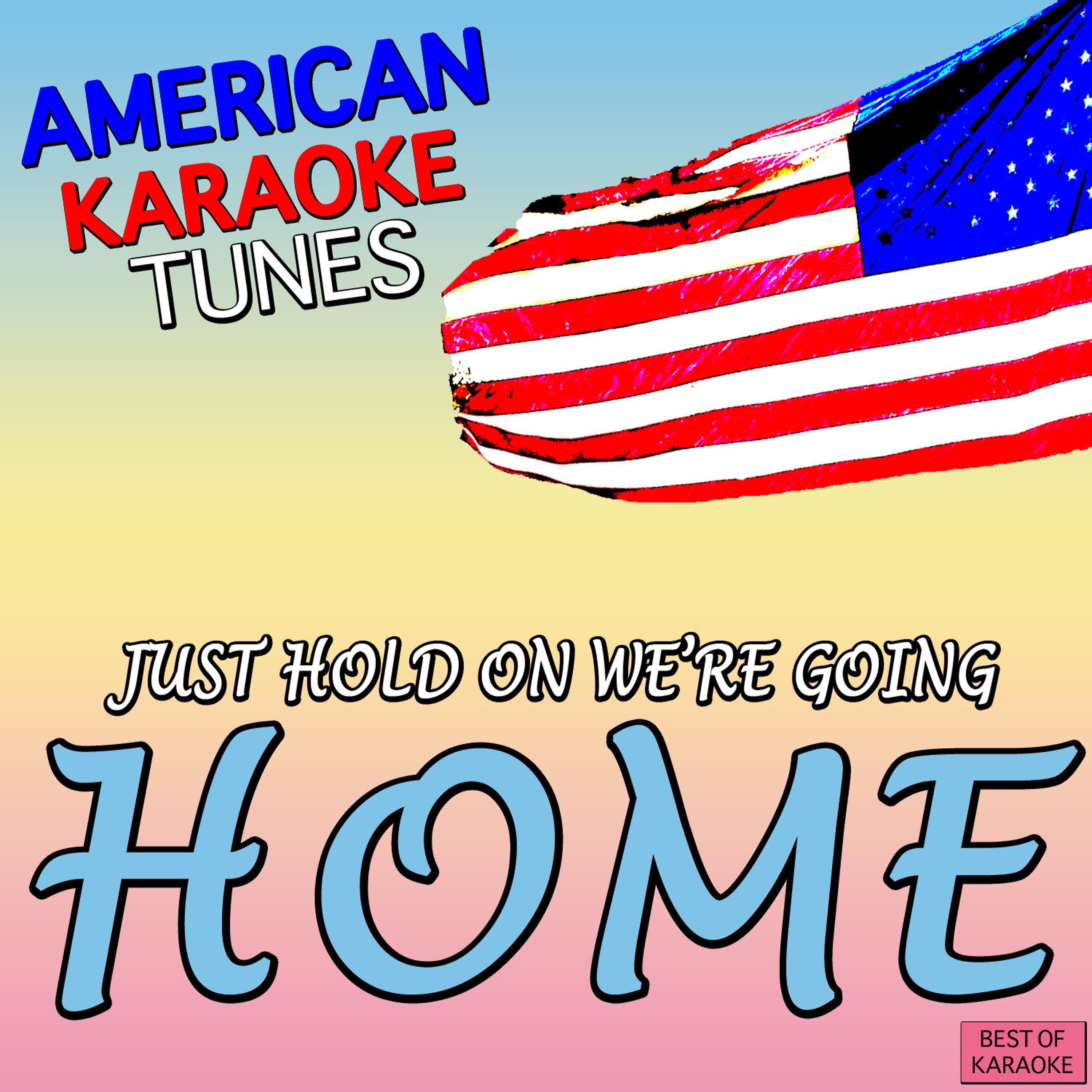 Постер альбома Just Hold On We're Going Home Best of Karaoke