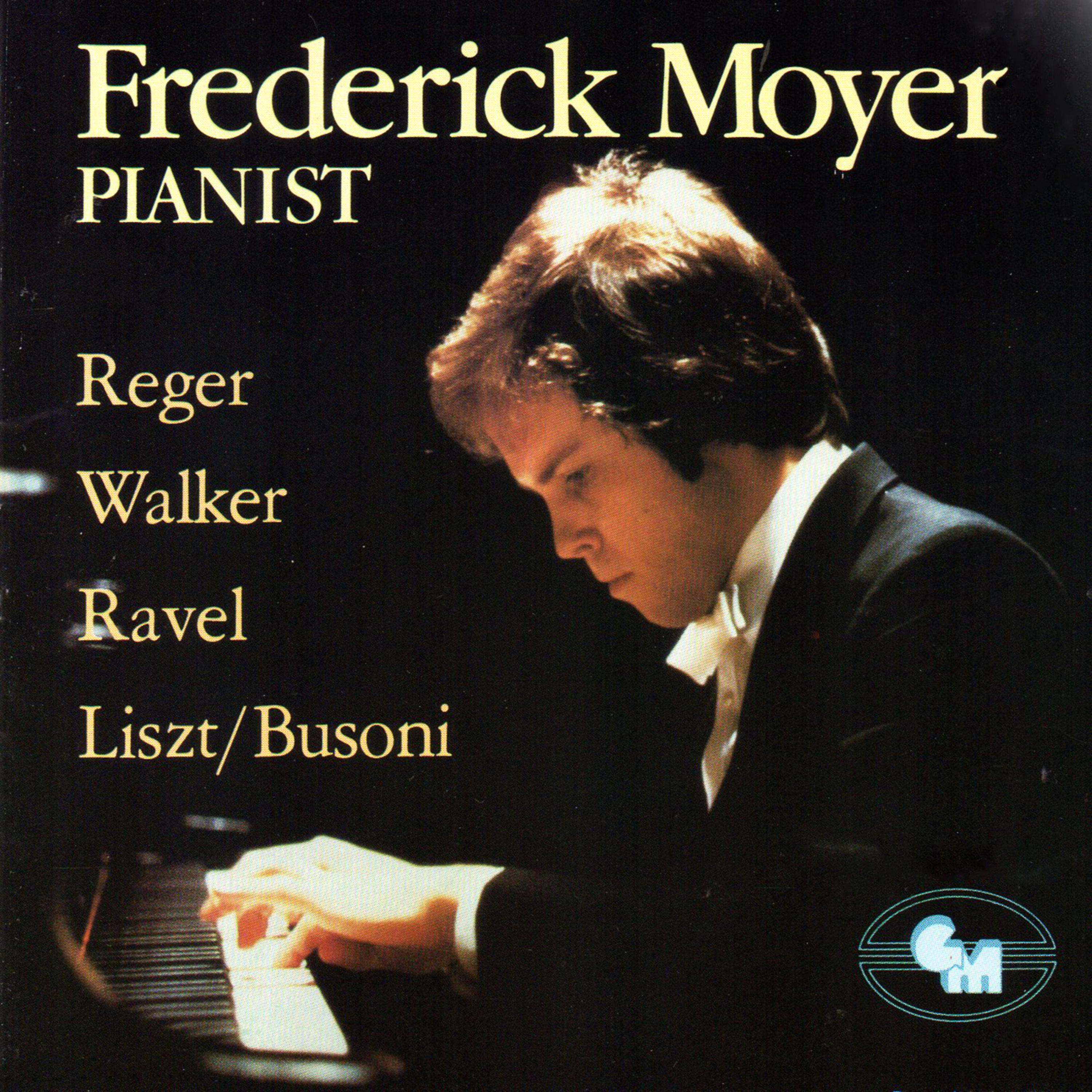 Постер альбома Frederick Moyer: Works by Reger, Walker, Ravel, Liszt/Busoni